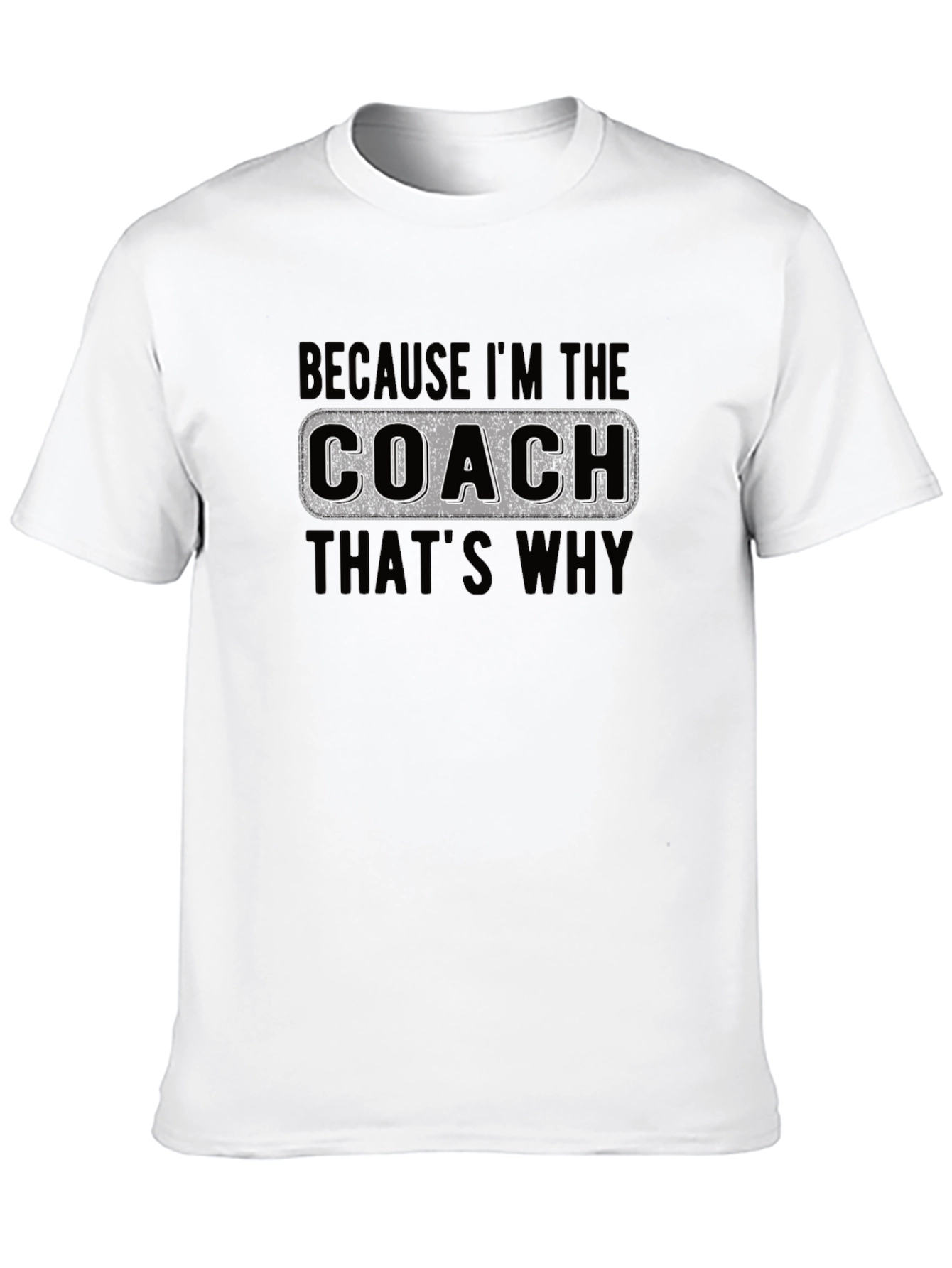 Black Coach T-Shirt - Because I'm The Coach, That's Why view 10