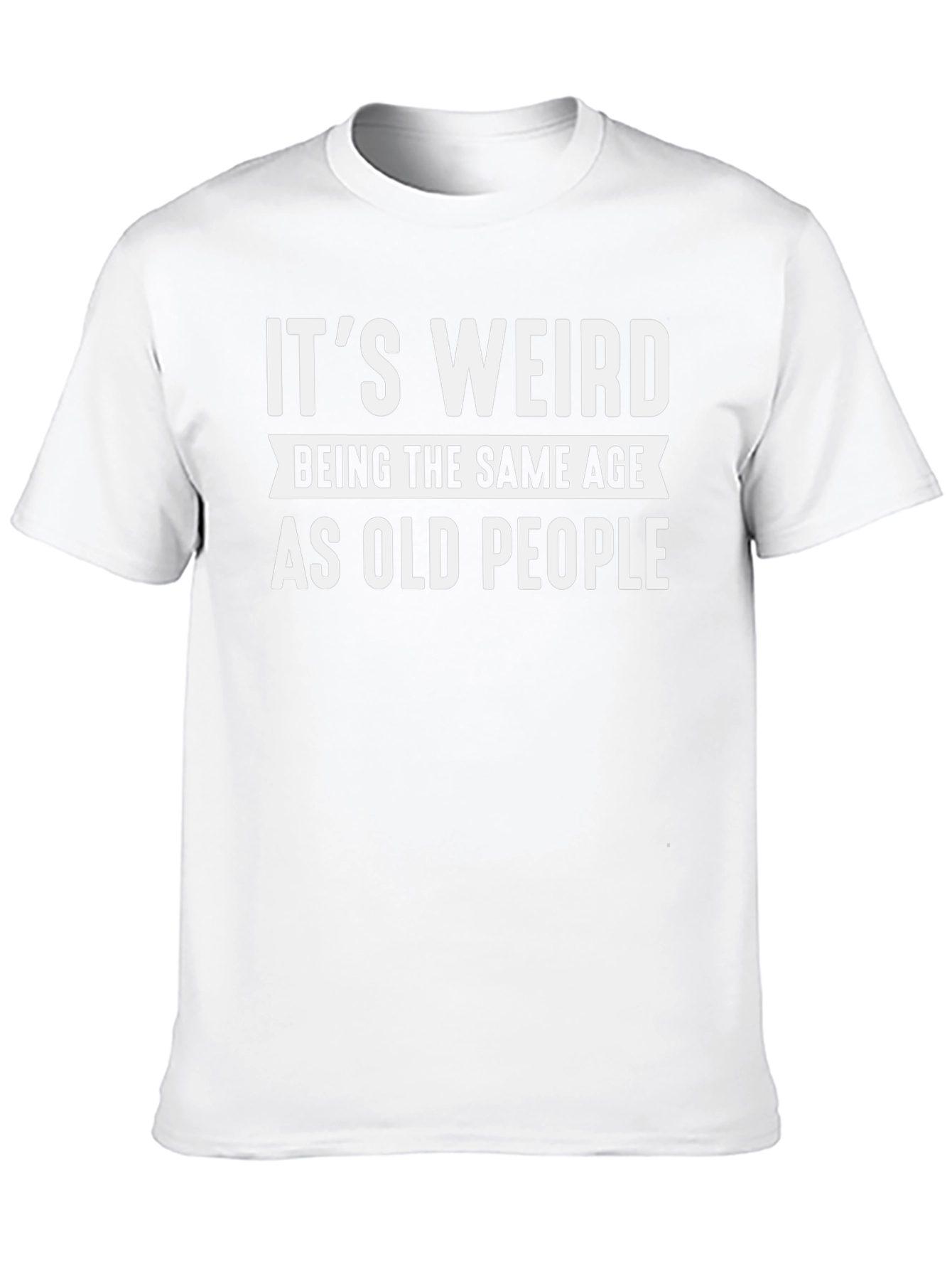 Black It's Weird Being The Same Age As Old People T-Shirt view 10