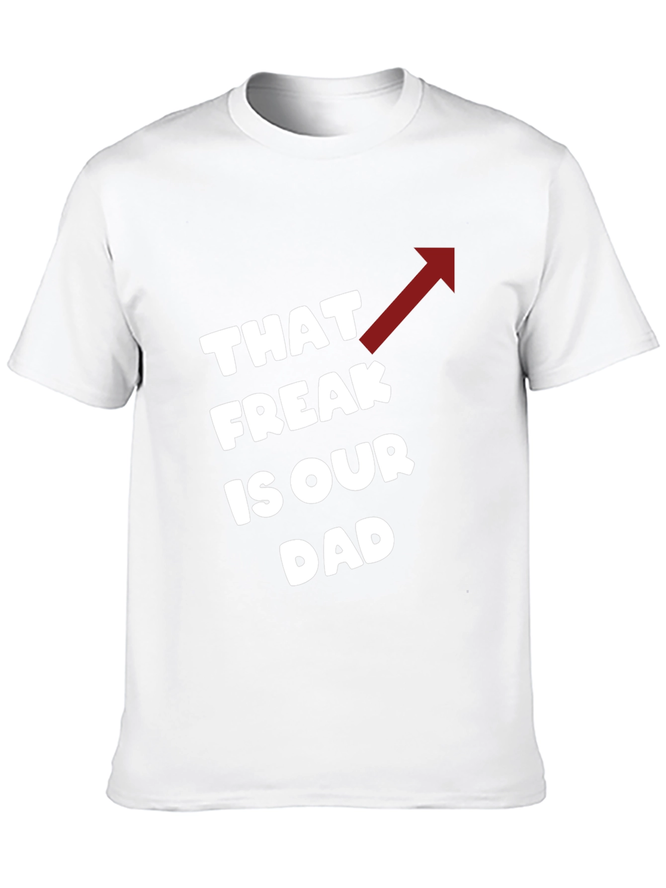 Black That Freak is Our Dad Funny T-Shirt view 10