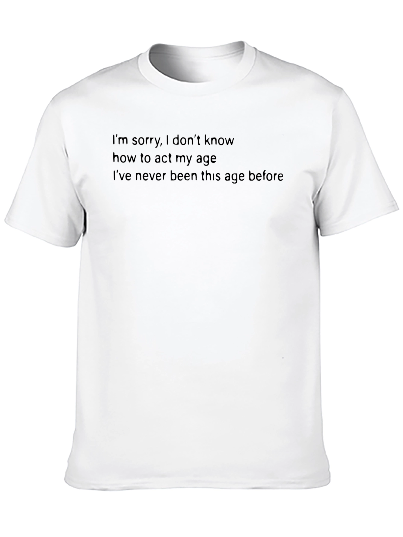 Black Funny Age T-Shirt: I Don't Know How to Act view 10