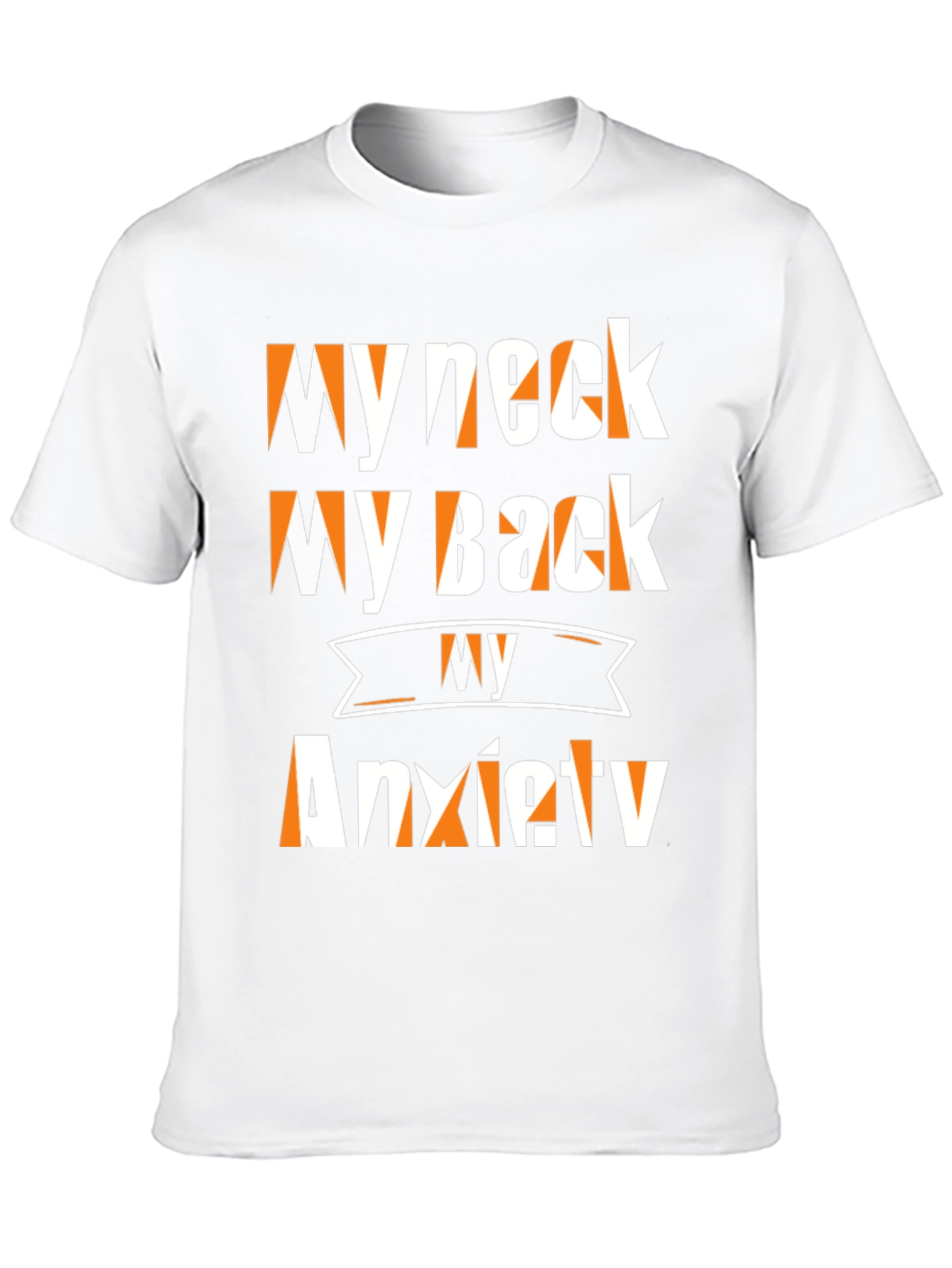 Black Funny My Neck My Back Anxiety T-Shirt view 10