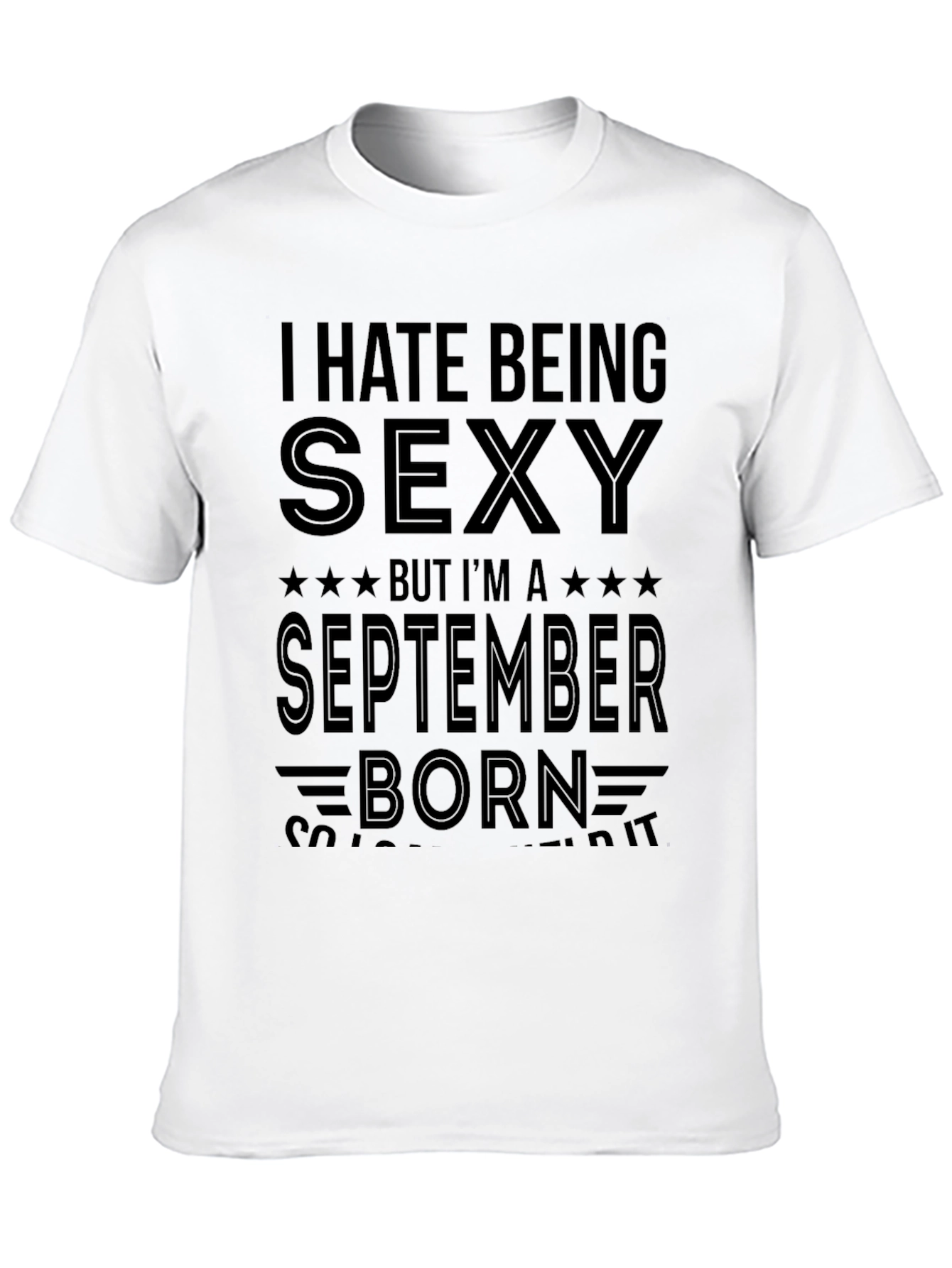 Black I Hate Being Sexy September Born T-Shirt view 10