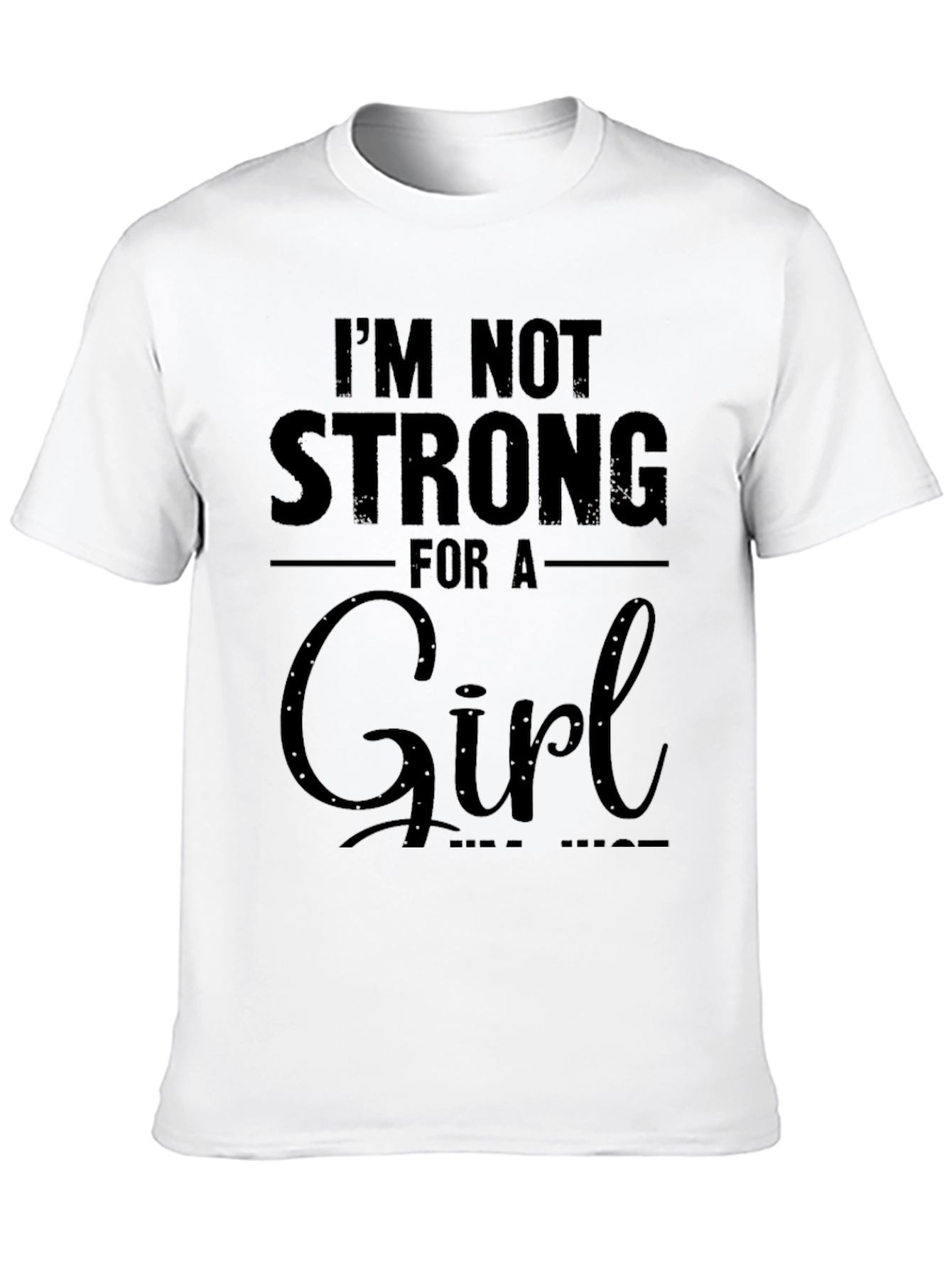 Black I'm Not Strong For a Girl T-Shirt view 10