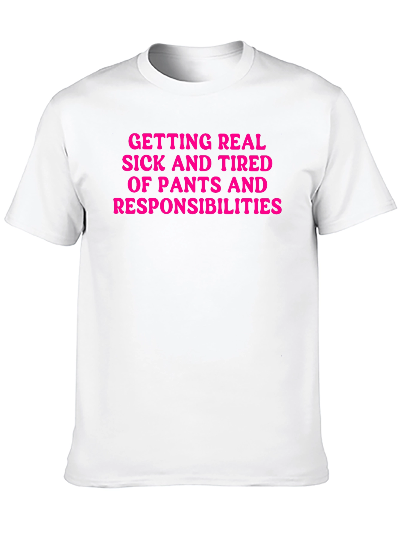 Black Funny Getting Real Tired of Pants T-Shirt view 10