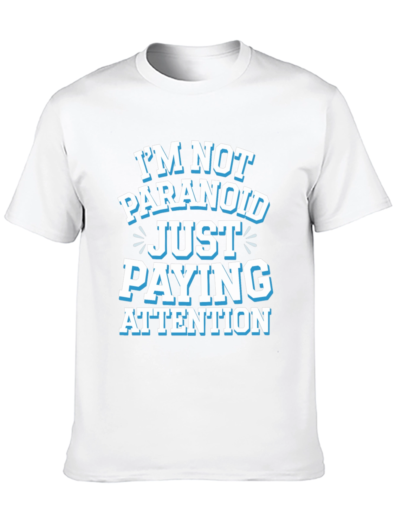Black Funny Graphic Tee - I'm Not Paranoid Paying Attention view 10