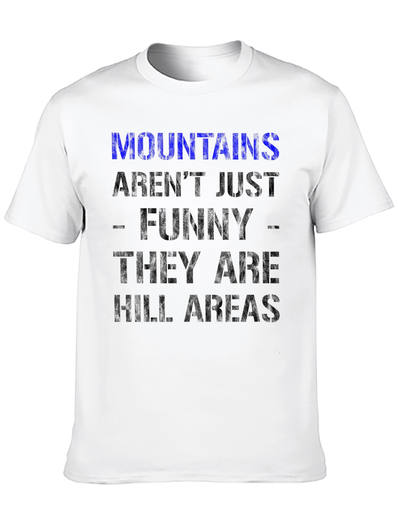 Black Funny Mountains Aren't Just Funny T-Shirt view 10