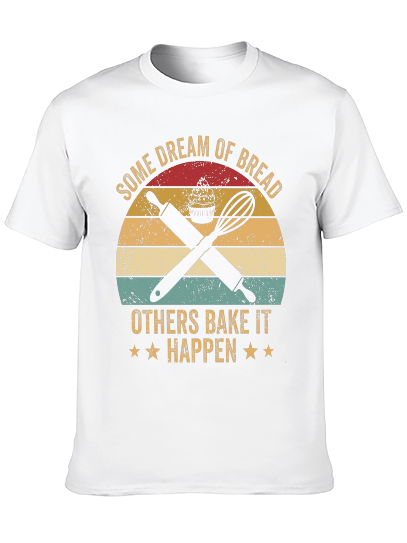 Baking Lover T-Shirt: Dream of Bread, Bake It Happen - 10
