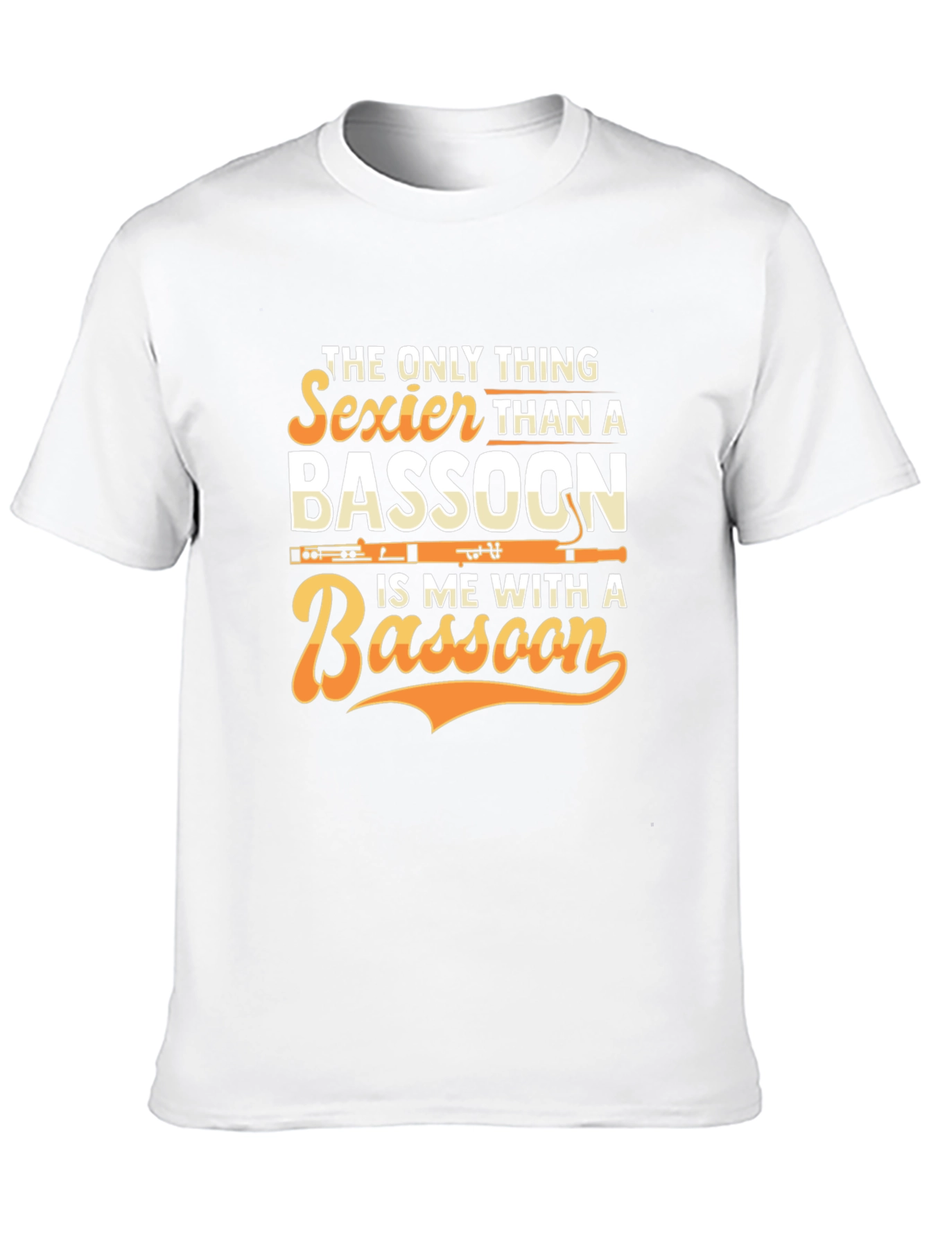 Black Bassoon Player T-Shirt - Sexier Than A Bassoon Funny Tee view 10