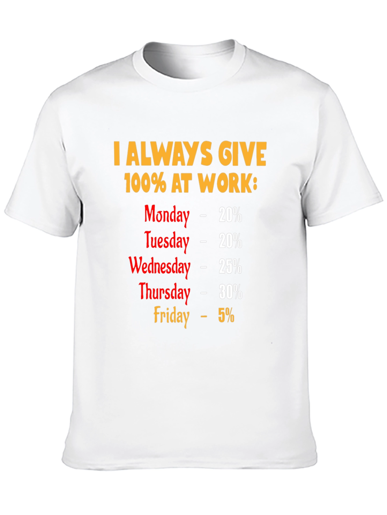 Black Funny Work Week T-Shirt - I Always Give 100% view 10