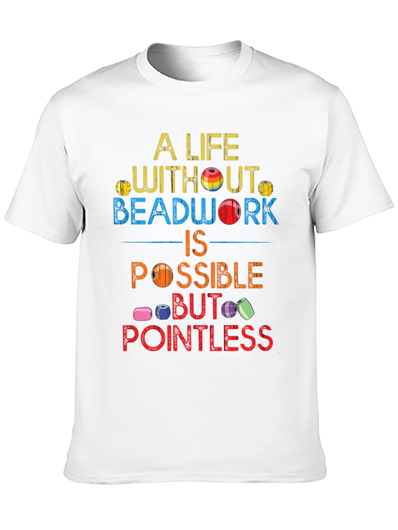 Black Beadwork Lover's T-Shirt - A Life Without Beadwork is Pointless! view 10