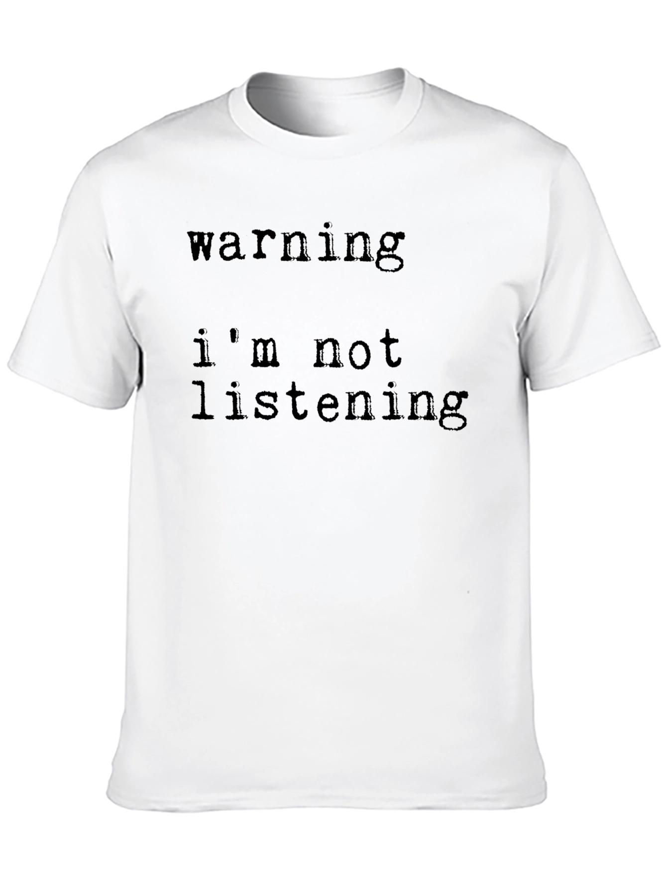 Black Warning: I'm Not Listening T-Shirt view 10