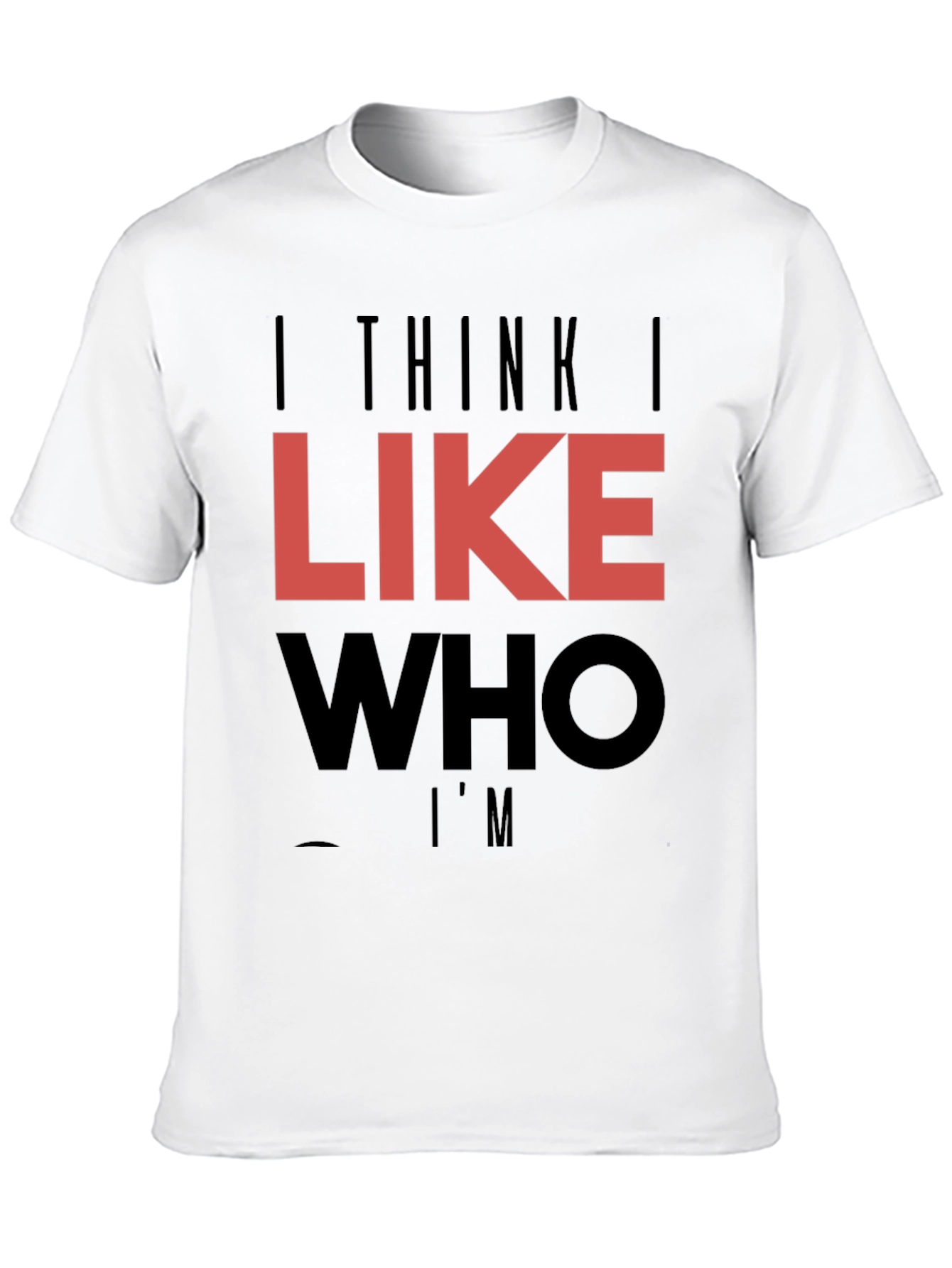 Black I Think I Like Who I'm T-Shirt view 10