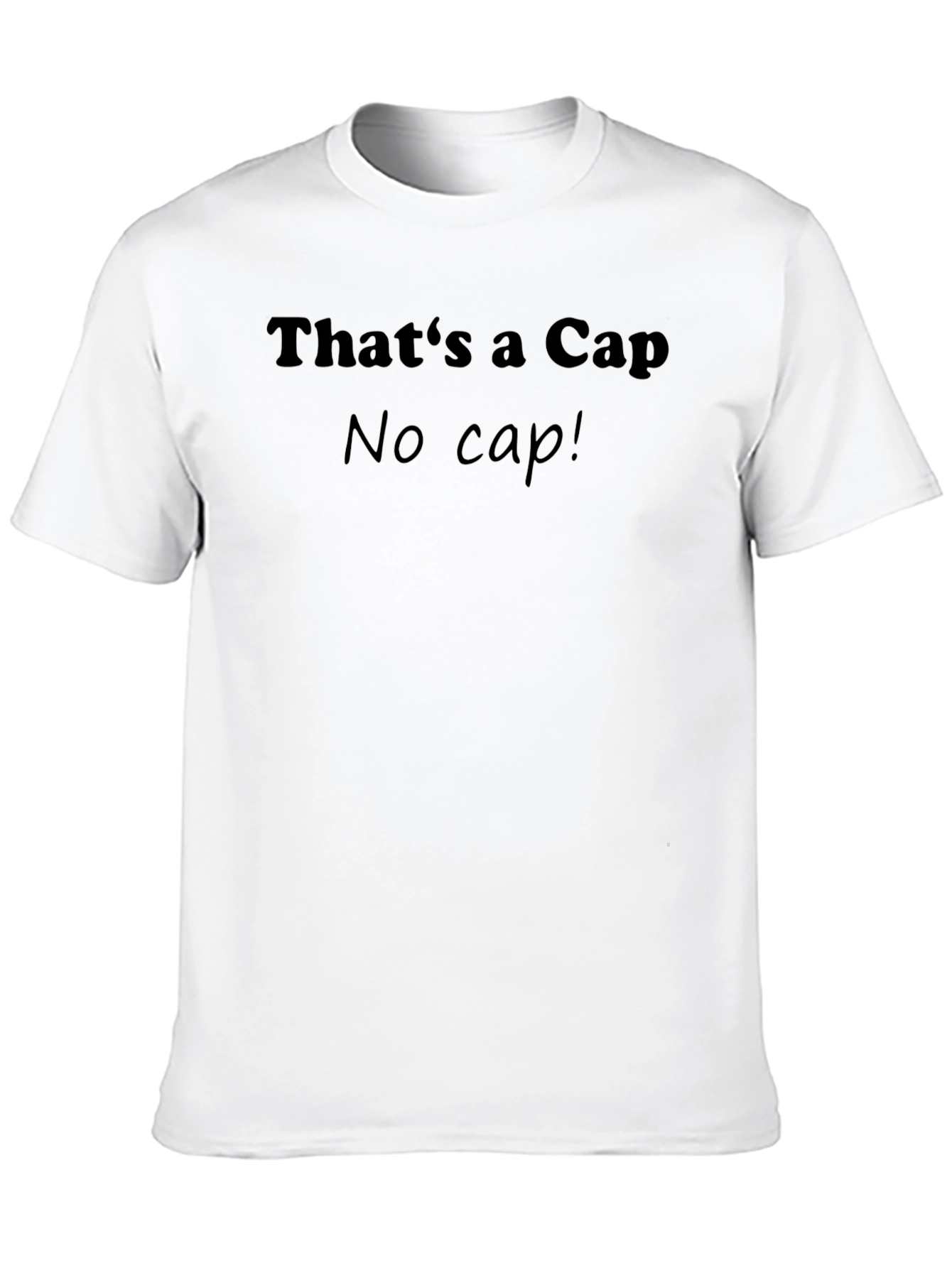 Black That's a Cap T-Shirt - No Cap Statement Tee view 10