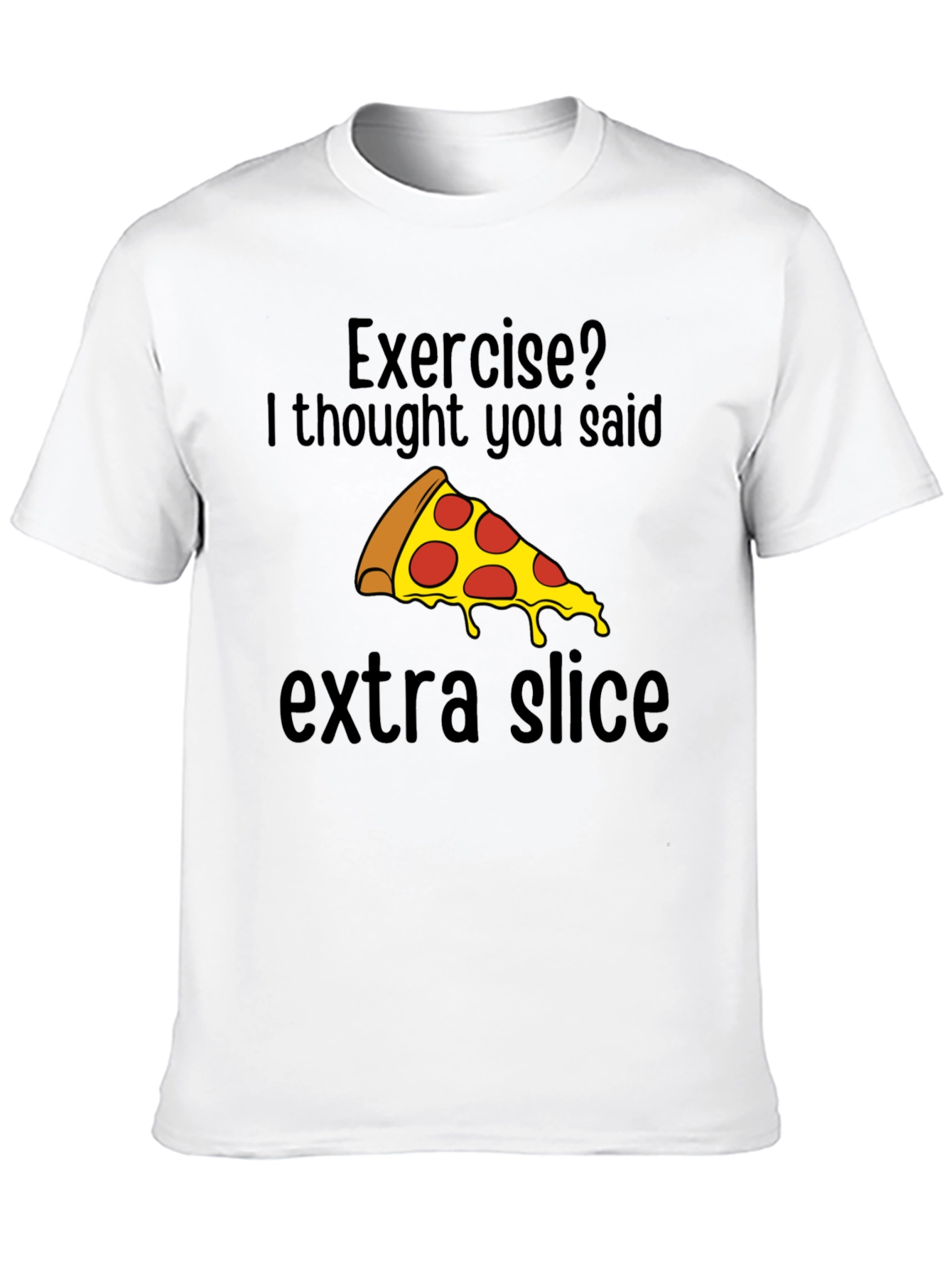 Black Funny Pizza T-Shirt - Exercise? Extra Slice! view 10