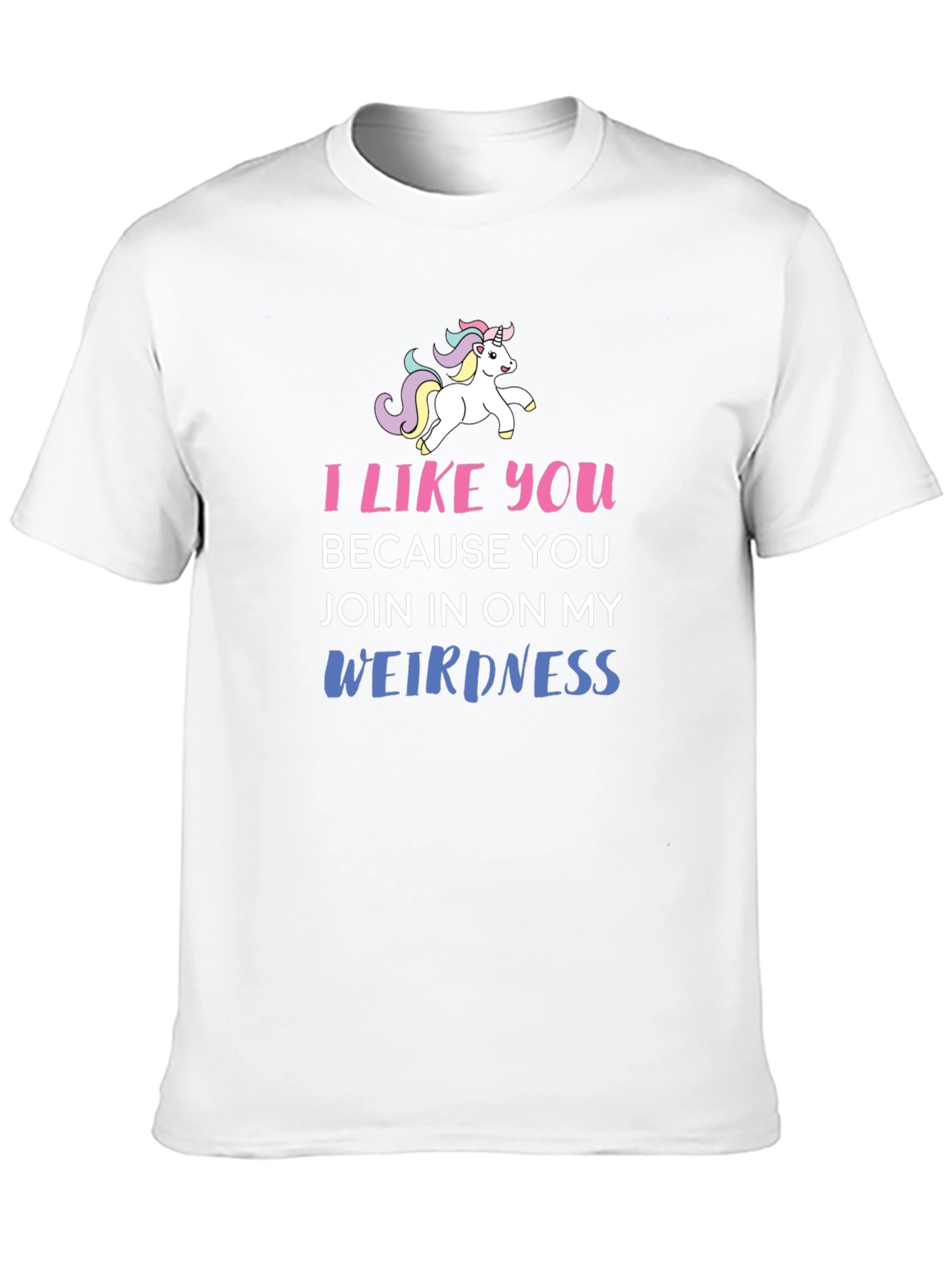 Black I Like You Because You Join My Weirdness T-Shirt view 10