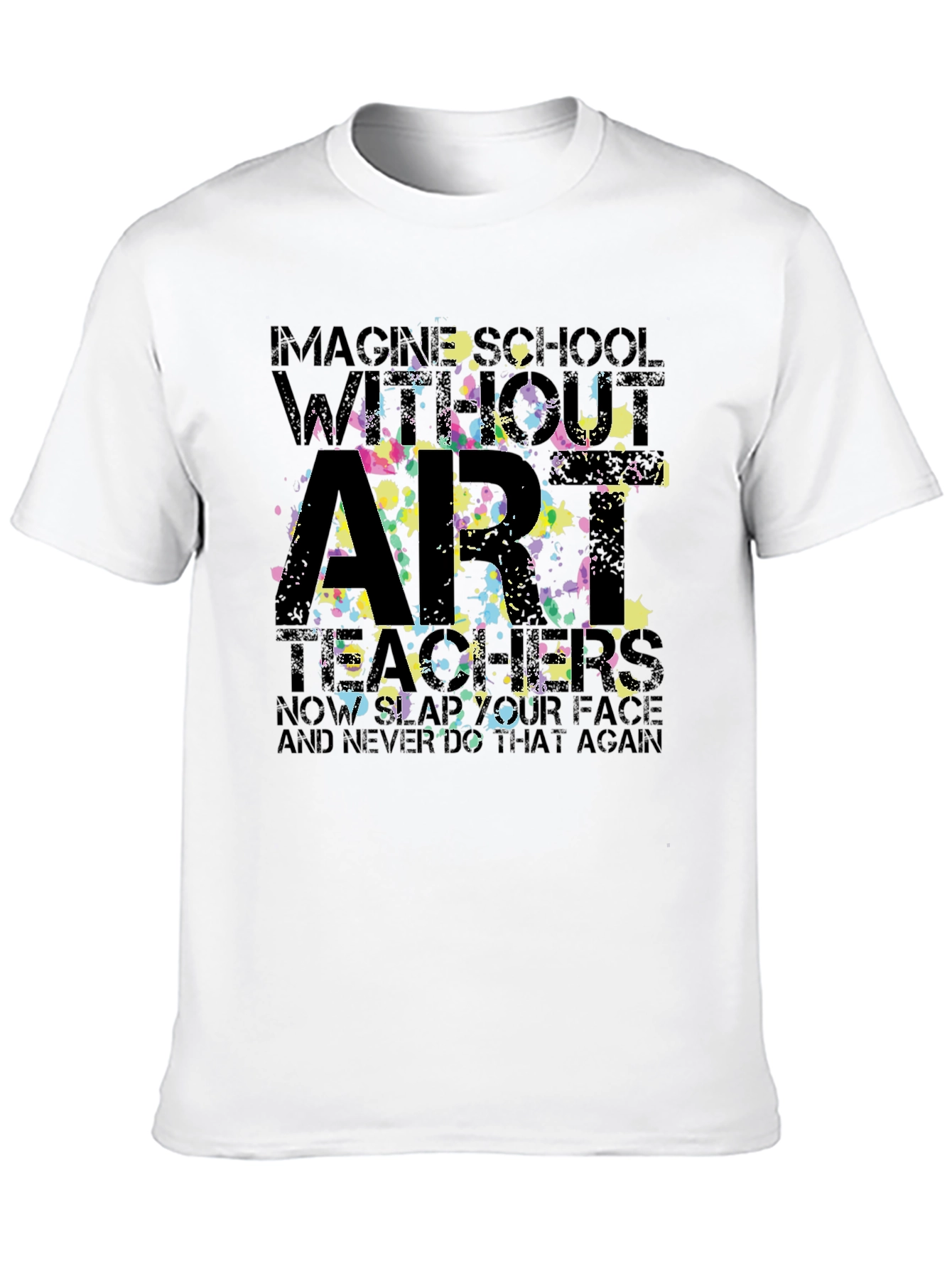 Black Imagine School Without Art Teachers T-Shirt view 10