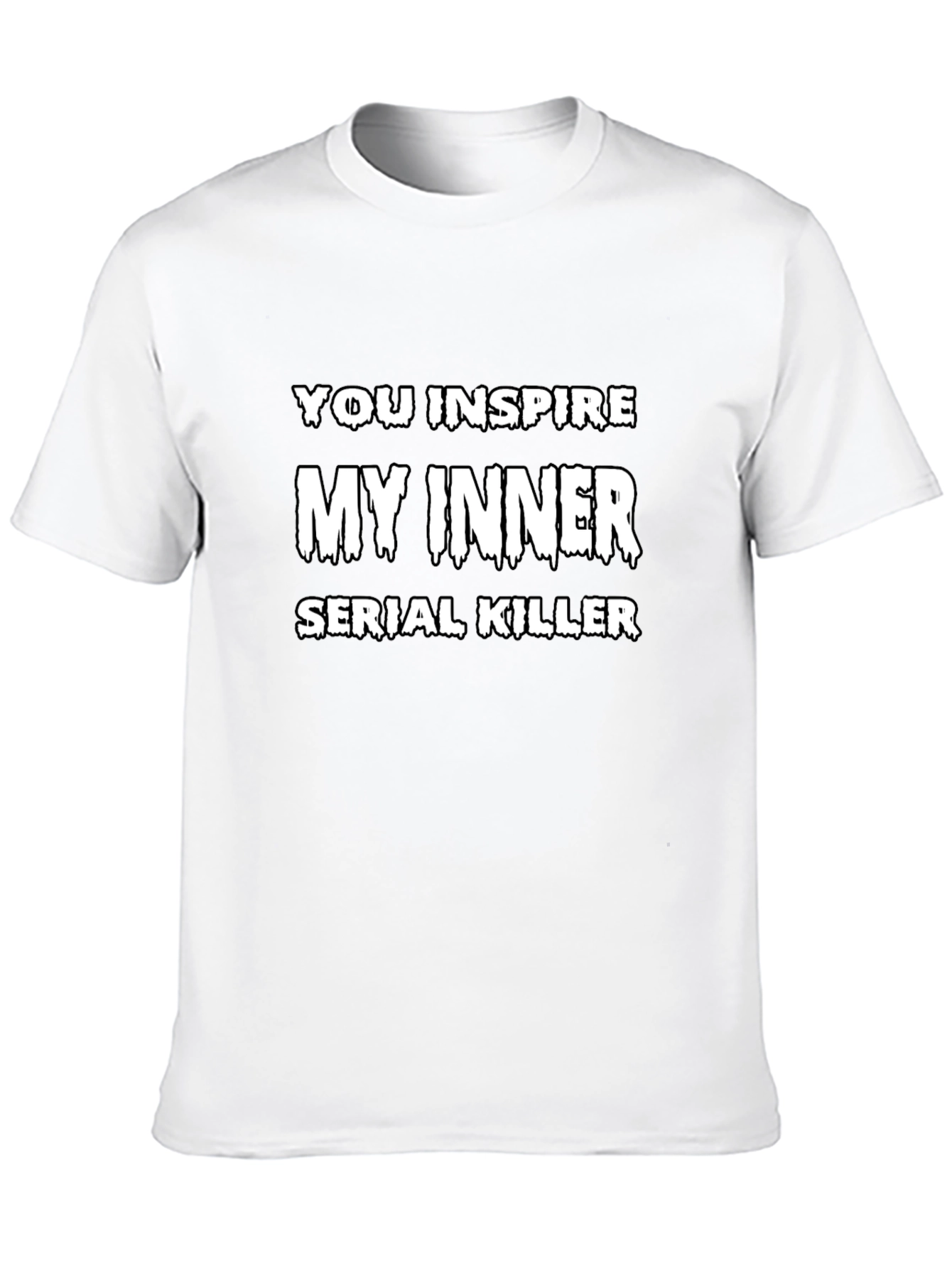 Black You Inspire My Inner Serial Killer Graphic T-Shirt view 10