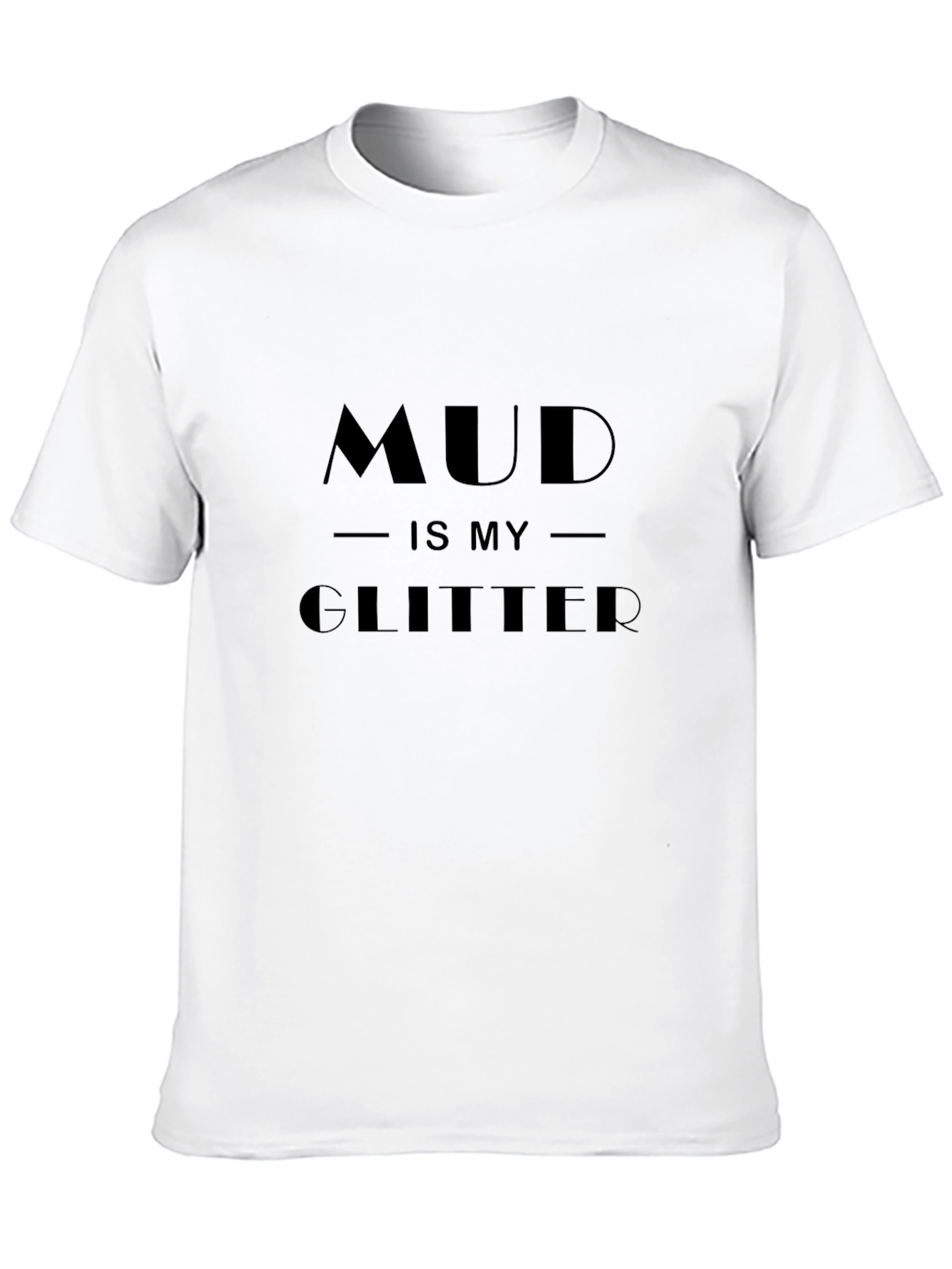 Black Mud Is My Glitter T-Shirt - Black view 10