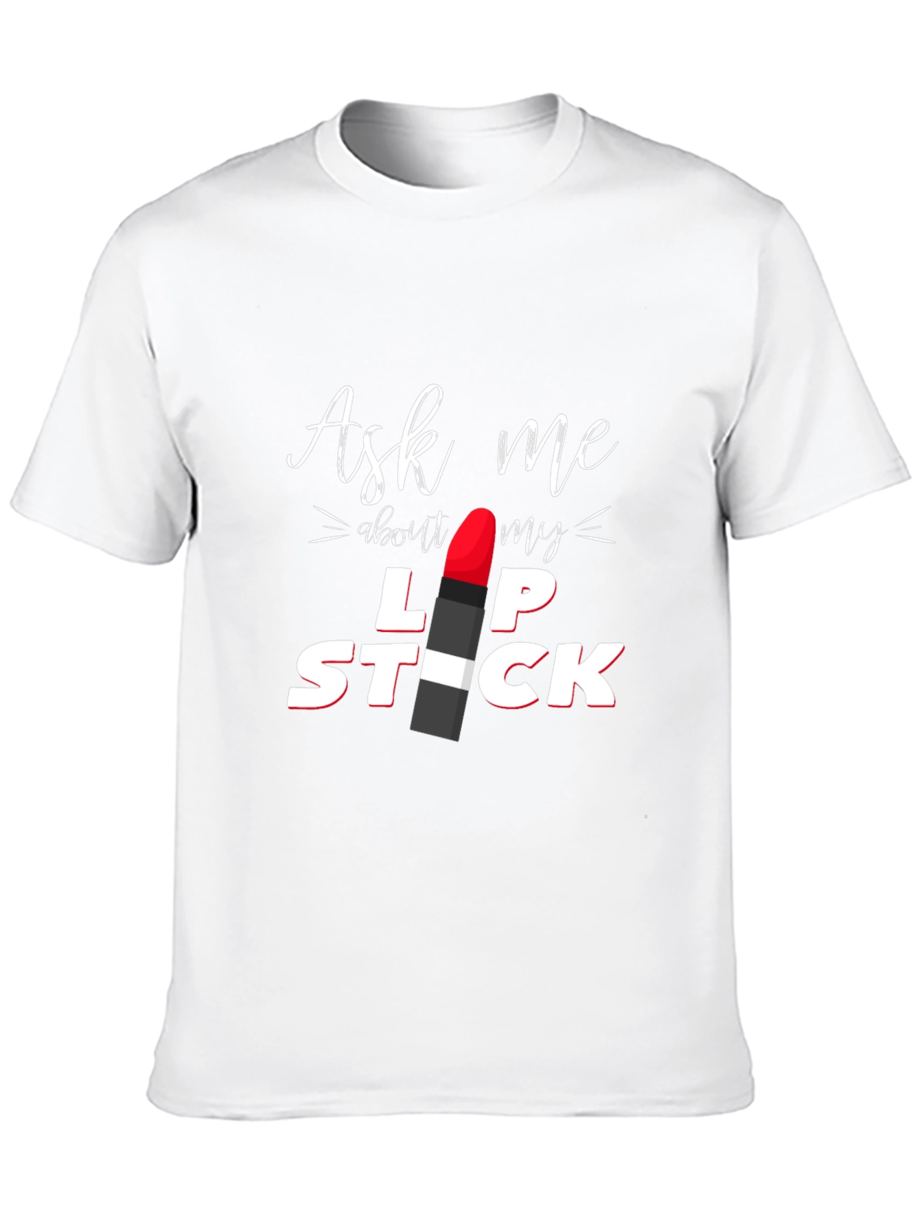Black Ask Me About My Lipstick Graphic T-Shirt view 10