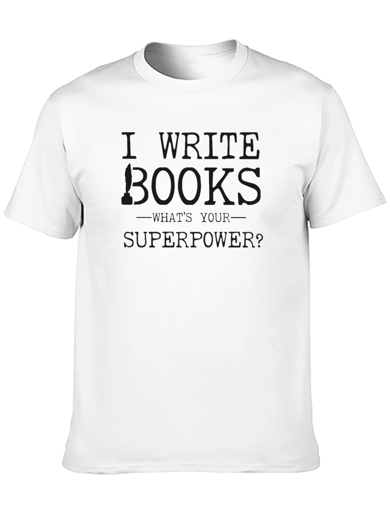 Black I Write Books What's Your Superpower? T-Shirt view 10