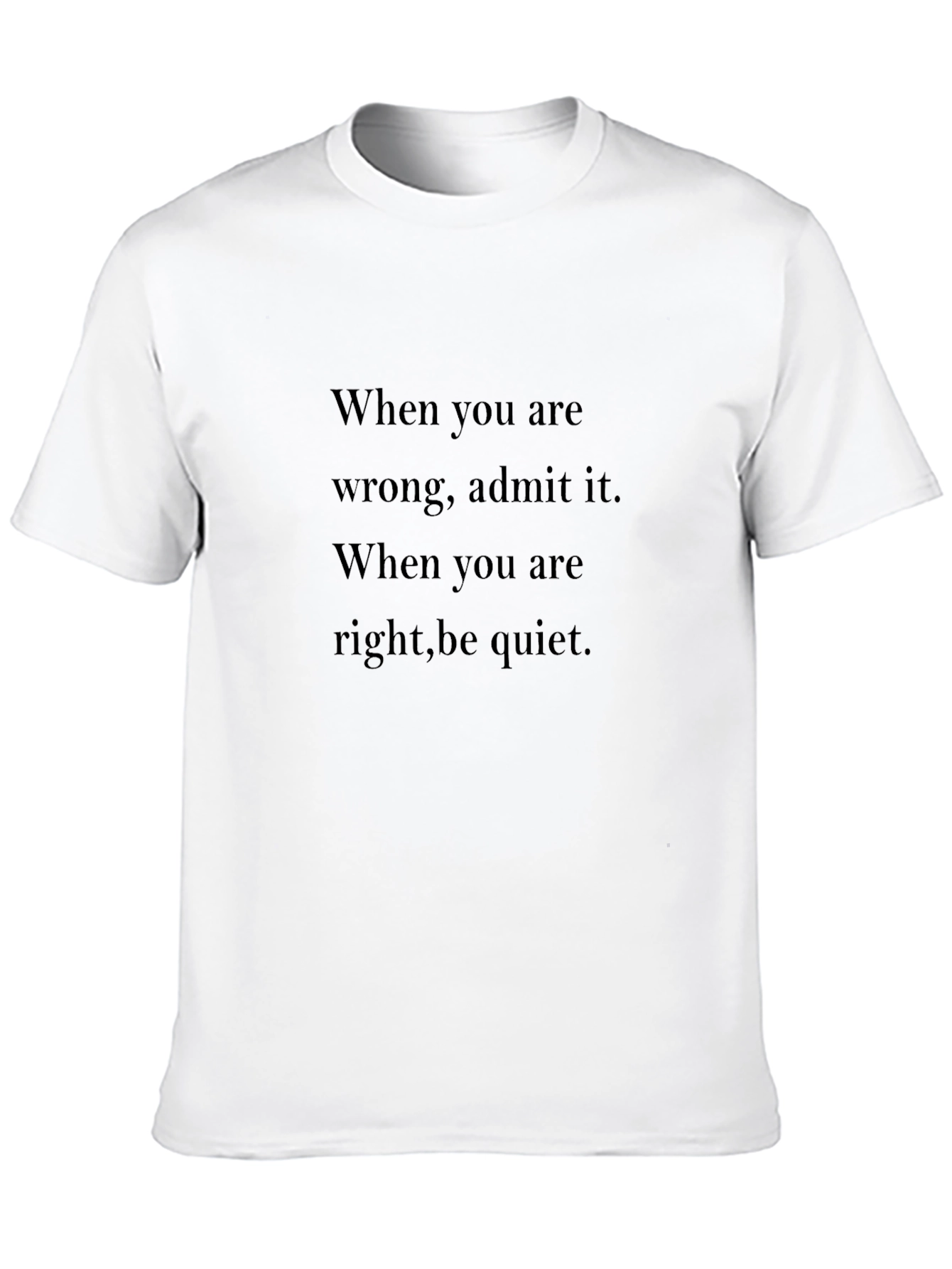 Black When You Are Wrong Admit It T-Shirt view 10