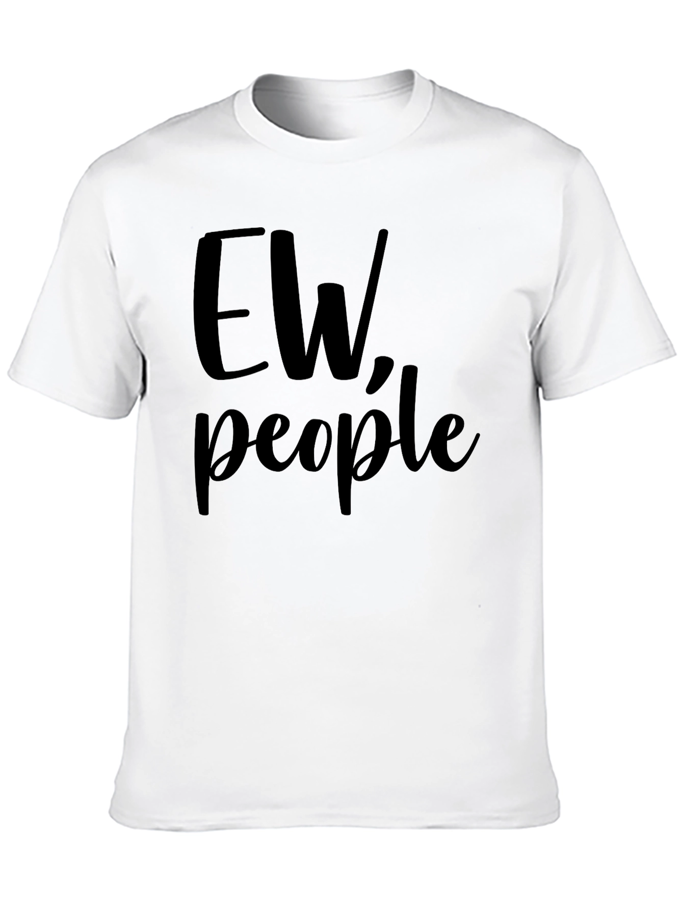 Black Ew, People T-Shirt - Funny Sarcastic Tee view 10