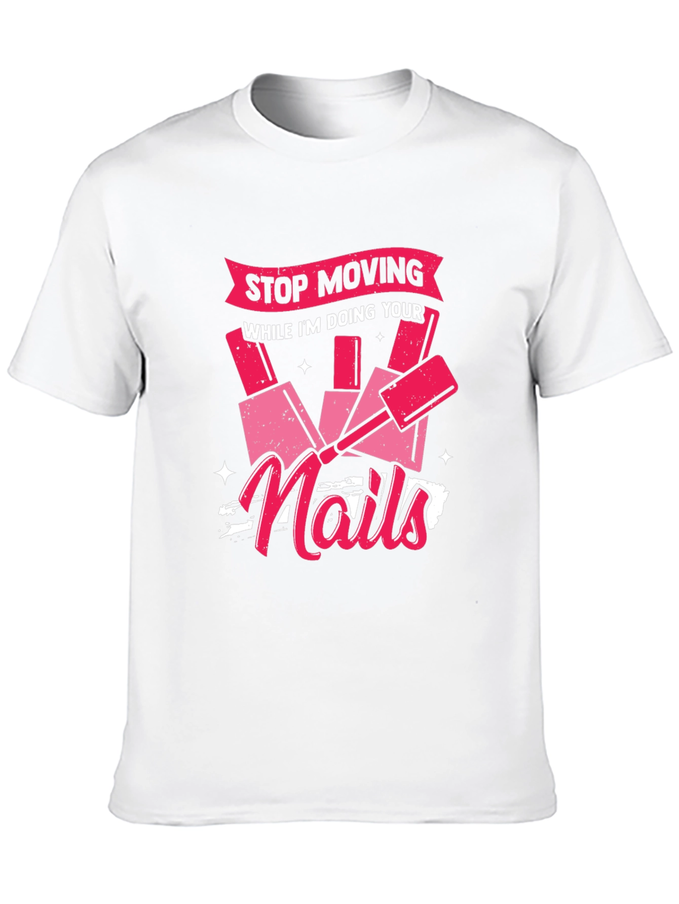 Black Funny "Stop Moving While I'm Doing Your Nails" Graphic T-Shirt view 10