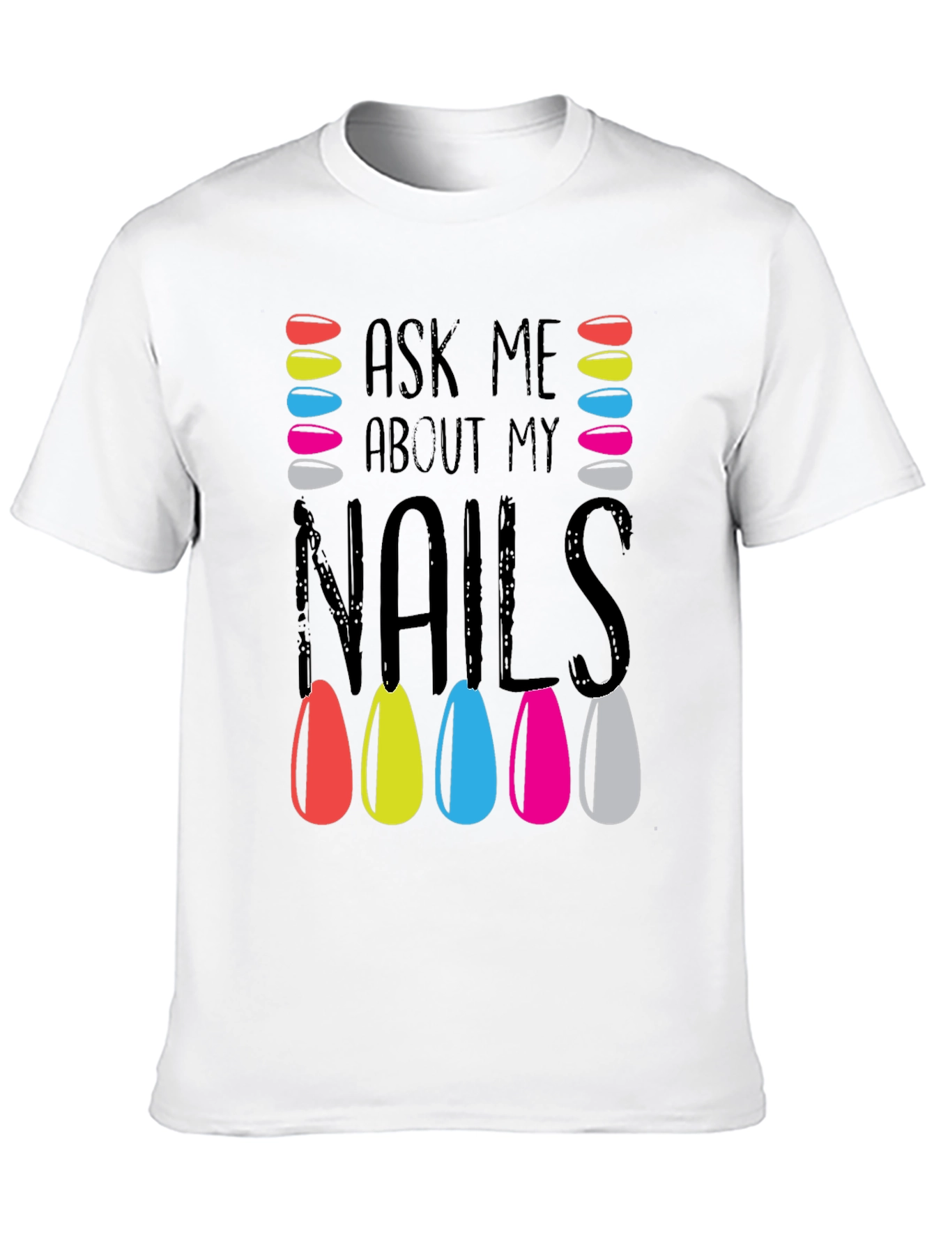 Black Ask Me About My Nails T-Shirt Manicure Colorful view 10