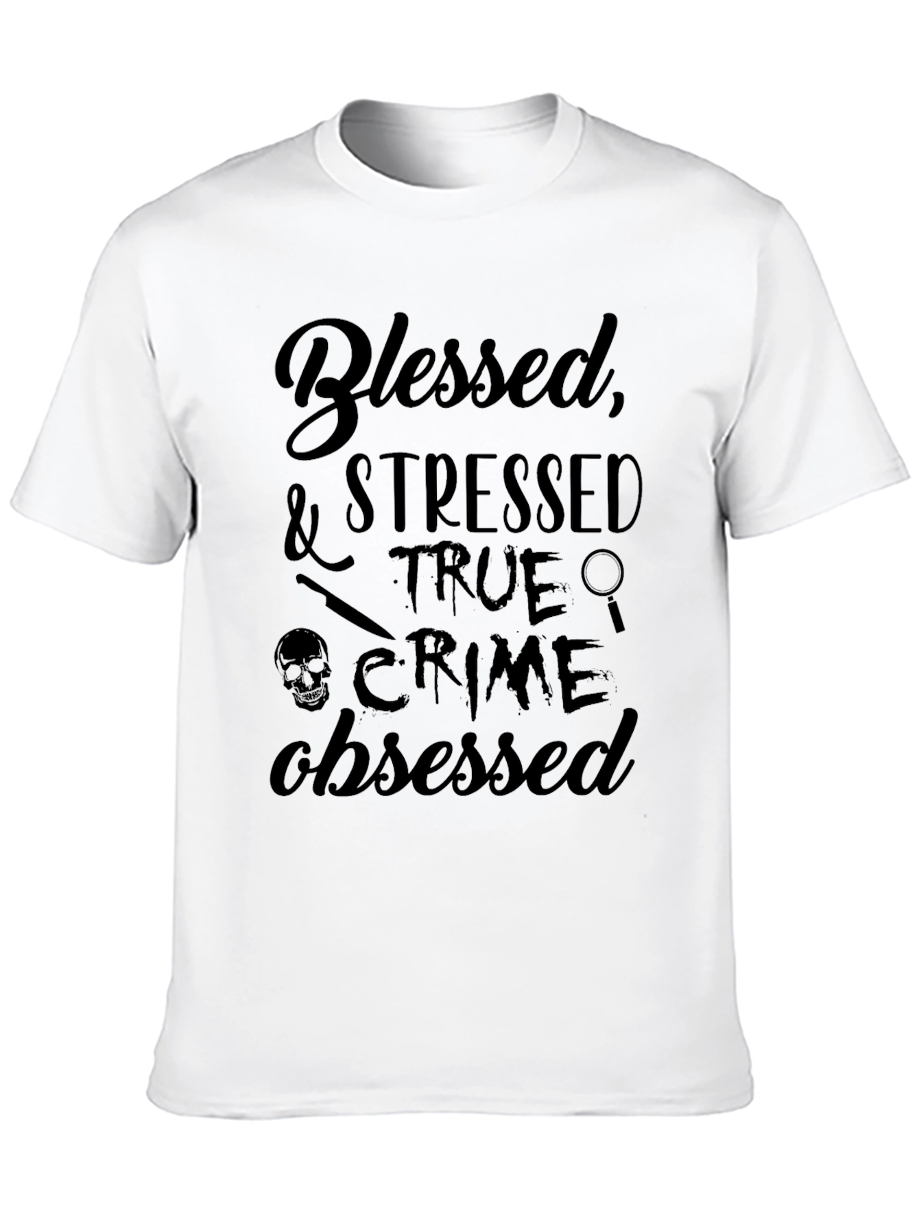 Black Blessed Stressed True Crime Obsessed T-Shirt view 10