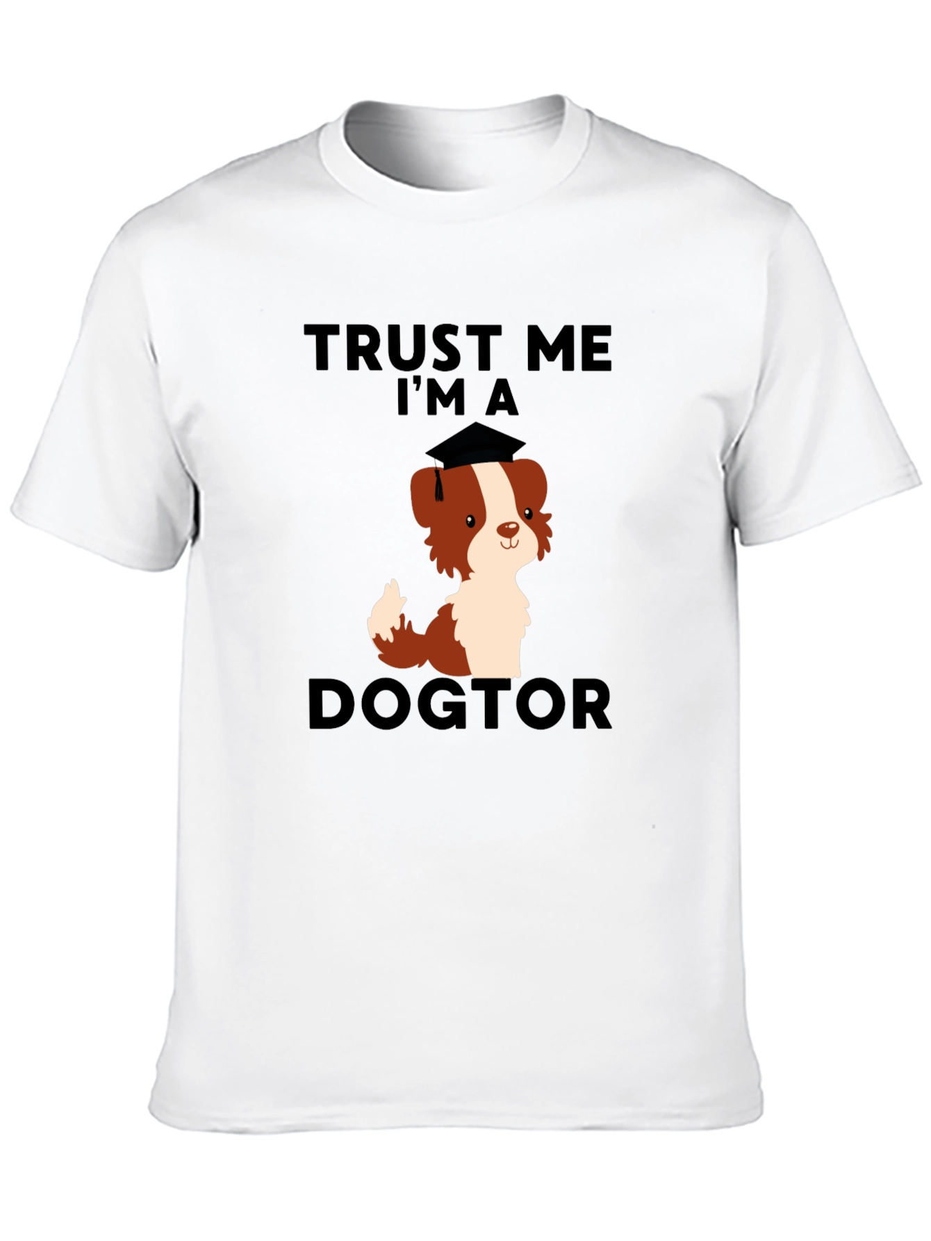 Black Trust Me, I'm a Dogtor Funny Dog Graduation T-Shirt view 10