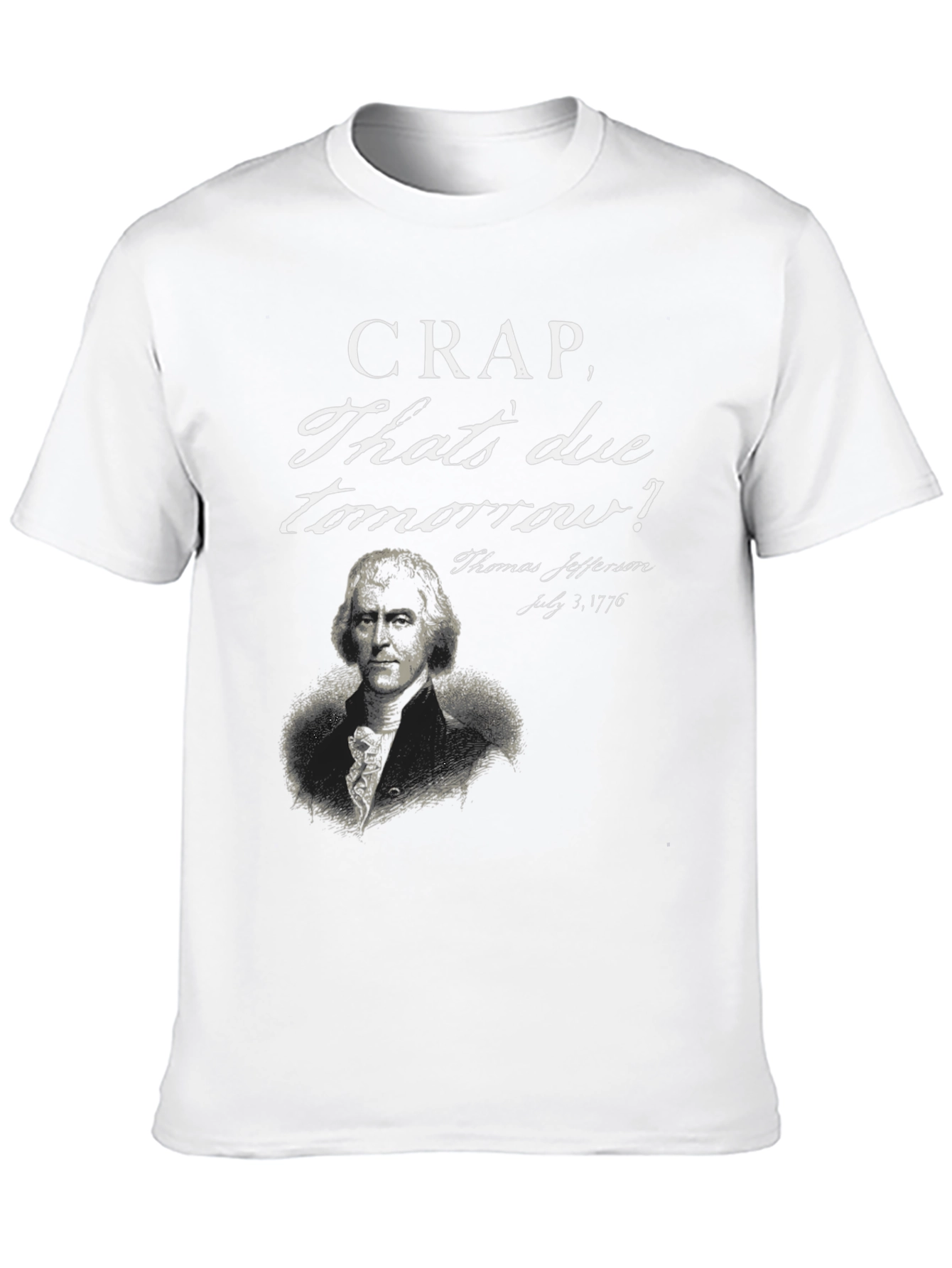Black Crap Due Tomorrow Thomas Jefferson T-Shirt view 10