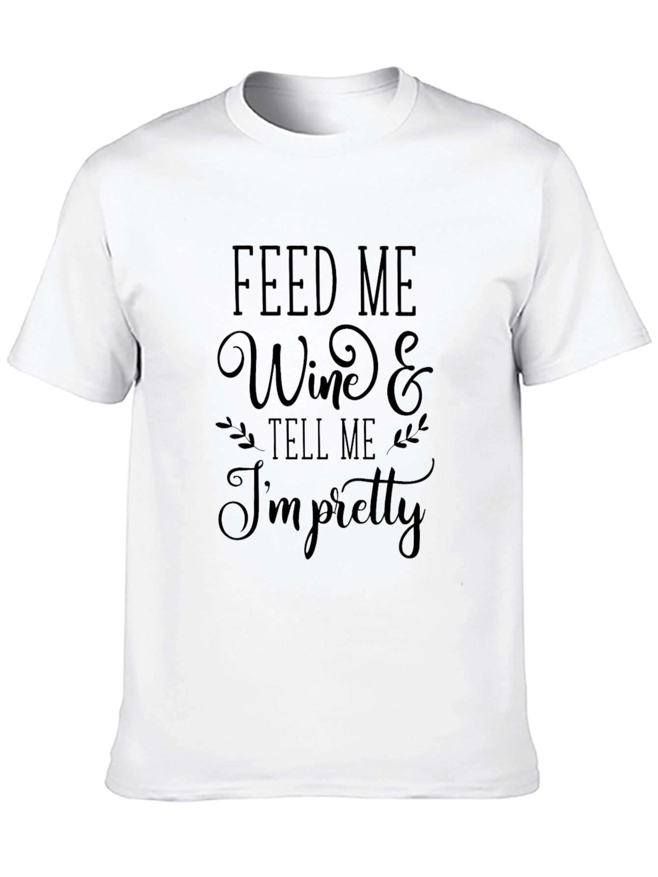 Black Wine Lover's T-Shirt: Feed Me Wine & Tell Me I'm Pretty - Black view 10