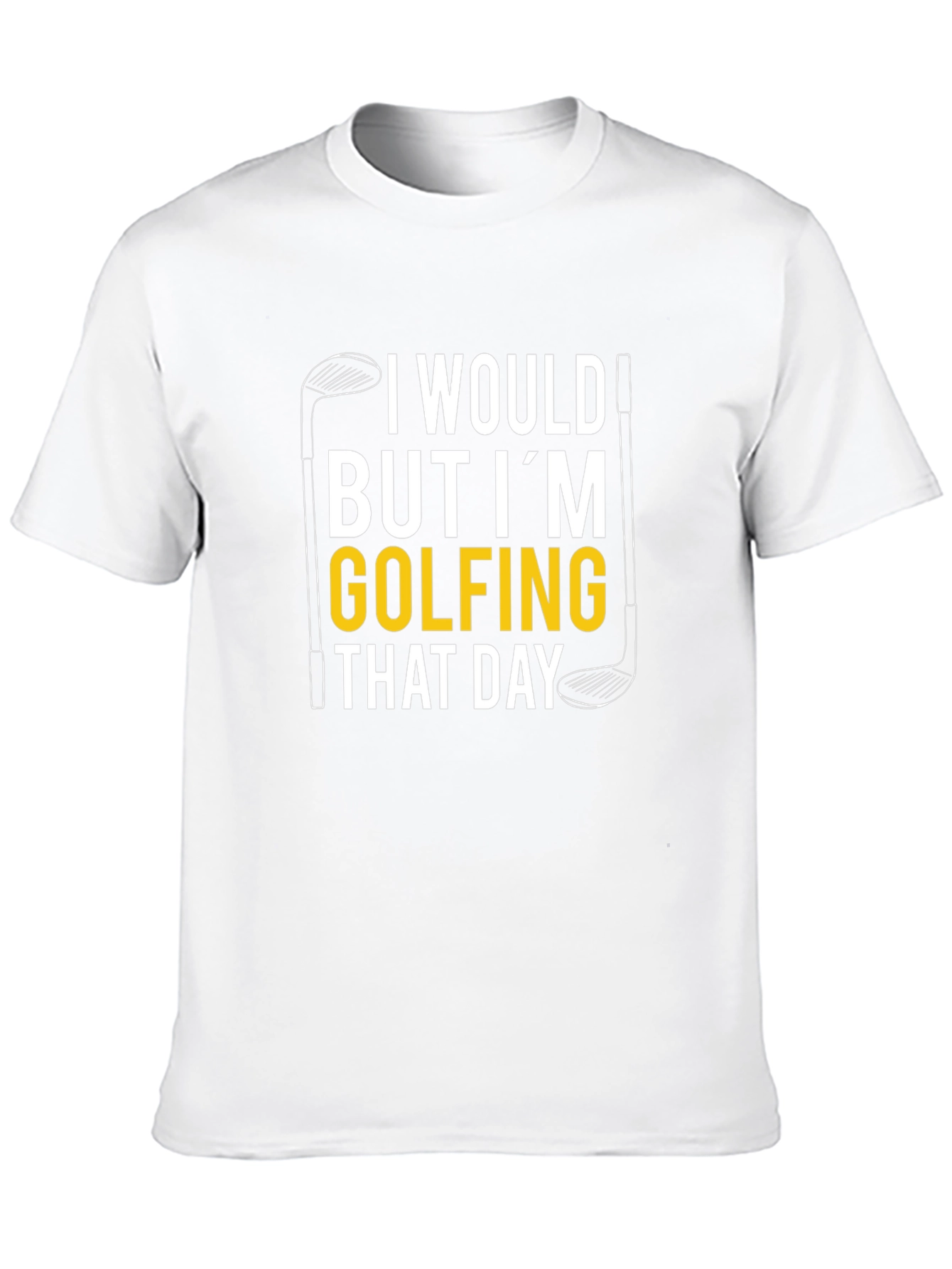 Black Golfing T-Shirt: I Would But I'm Golfing That Day view 10
