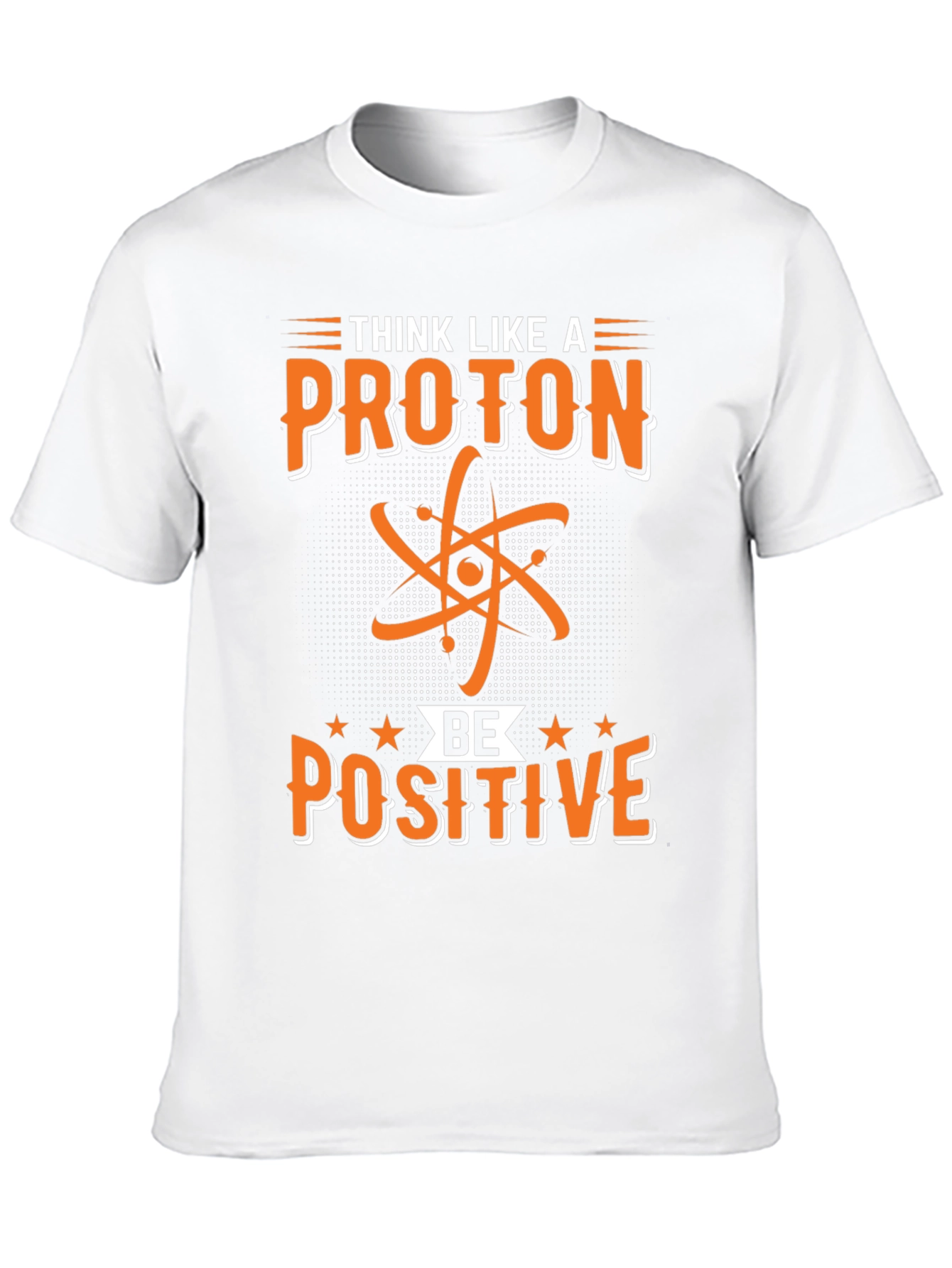 Black Think Like A Proton Be Positive Graphic Tee view 10