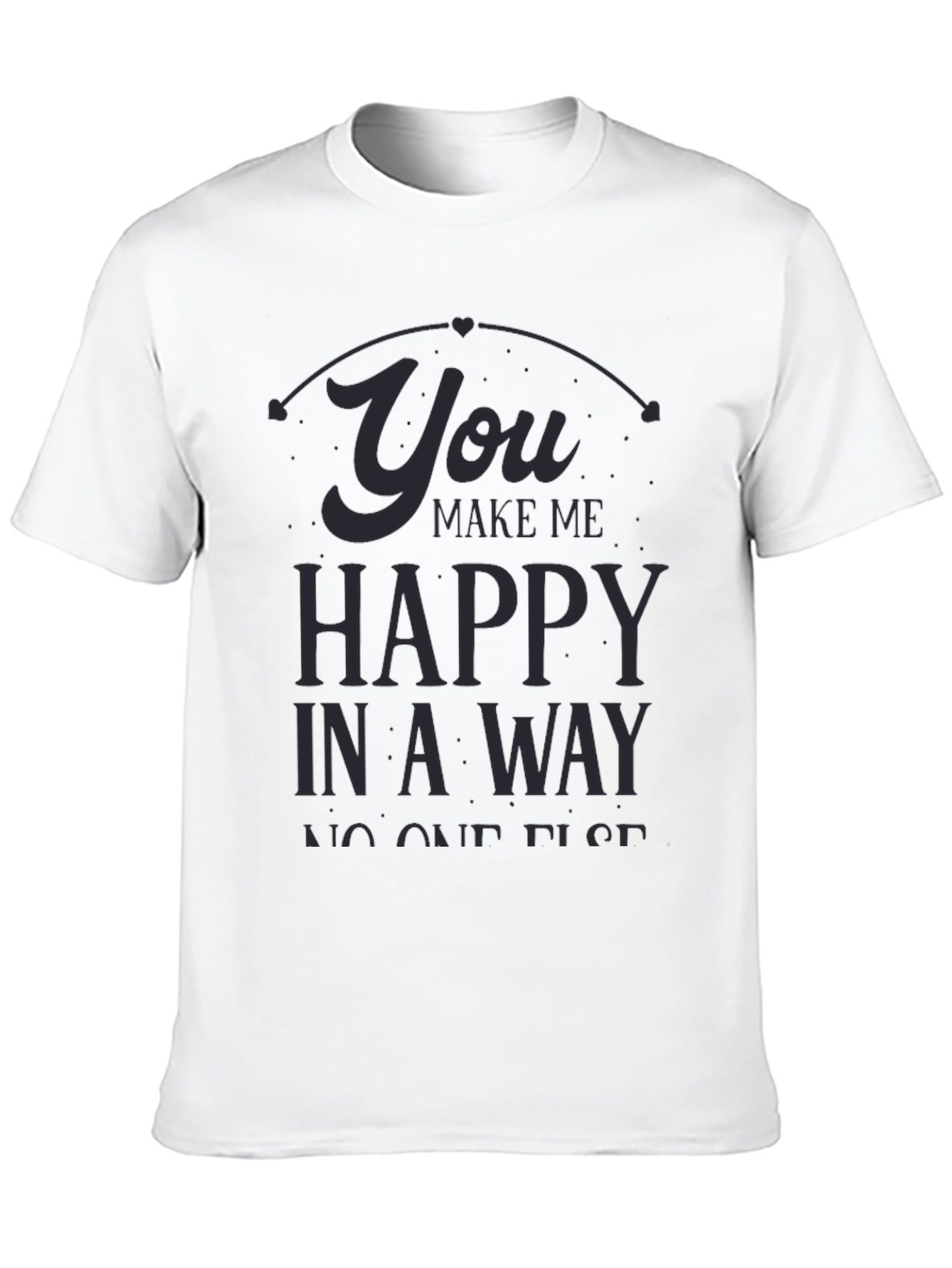 Black You Make Me Happy Black Graphic Tee view 10
