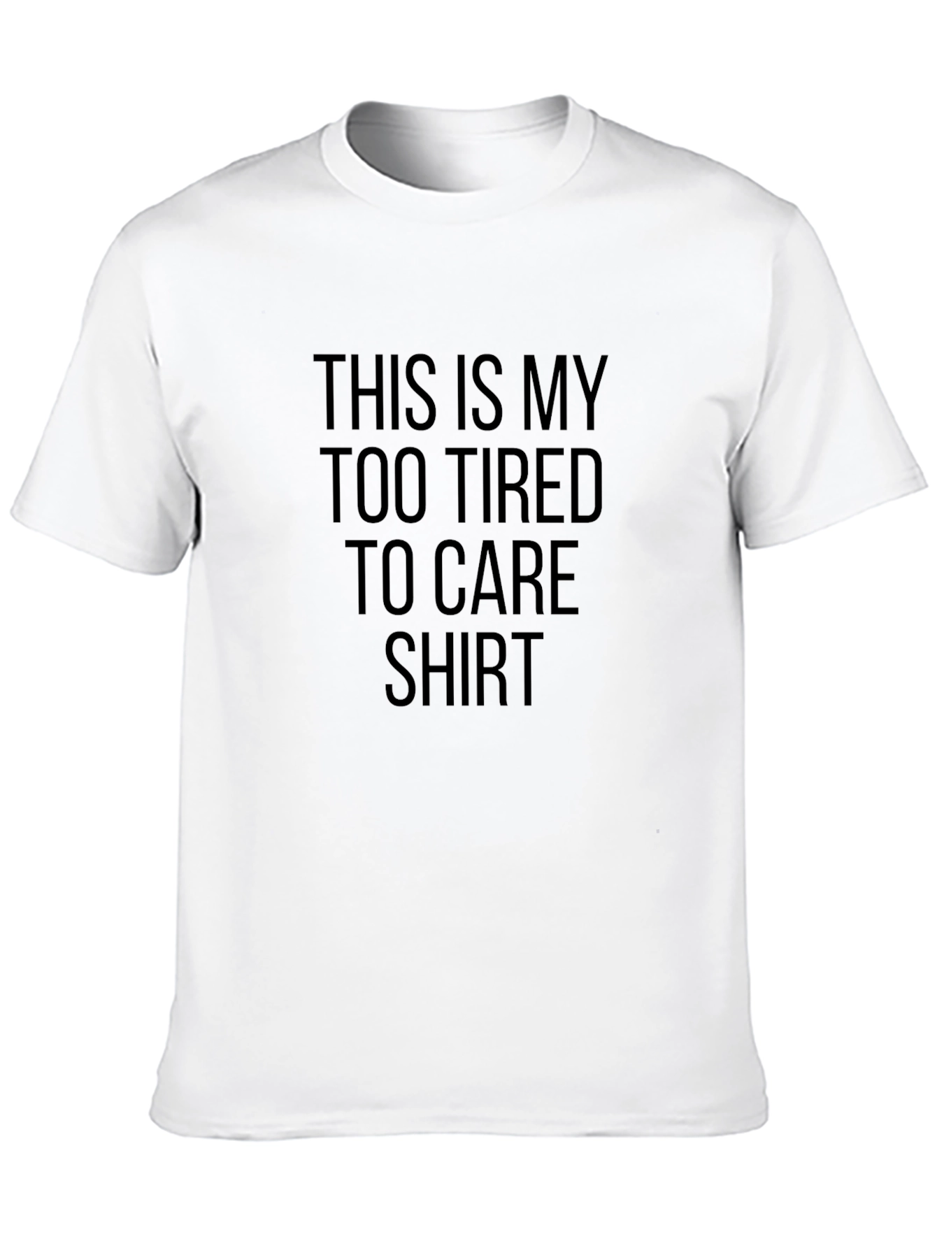 Black Too Tired To Care Black T-Shirt view 10