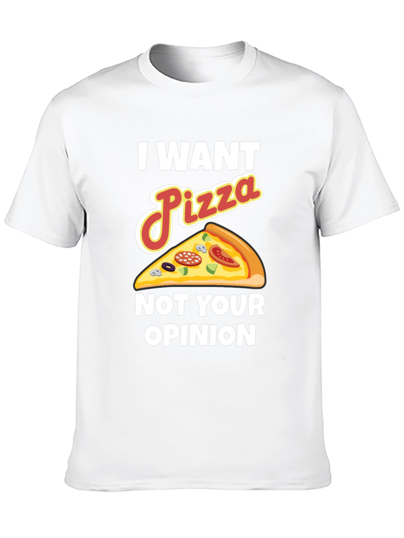 Black I Want Pizza Not Your Opinion Funny Graphic Tee view 10