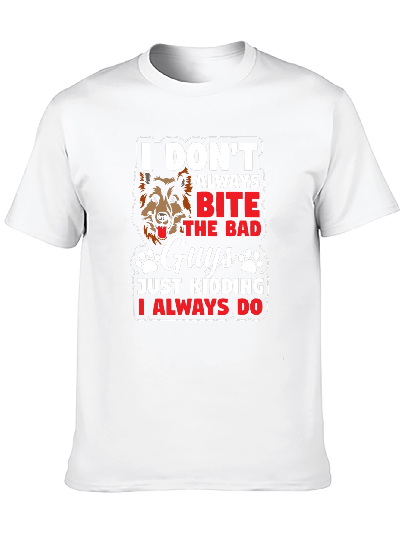 Black Dog Lover T-Shirt - I Don't Always Bite The Bad Guys view 10