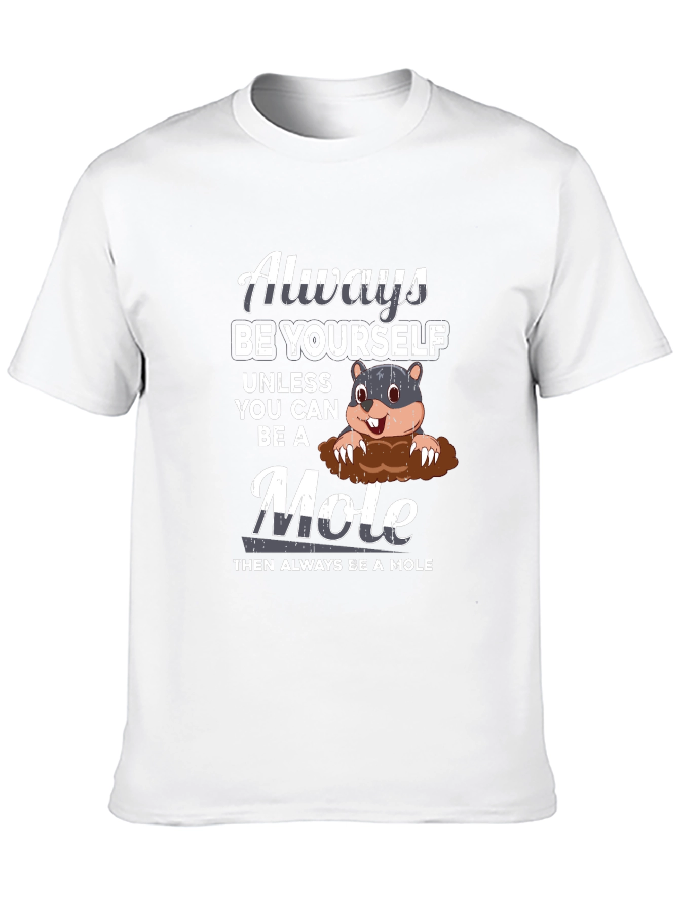 Black Always Be Yourself Unless Mole T-Shirt view 10