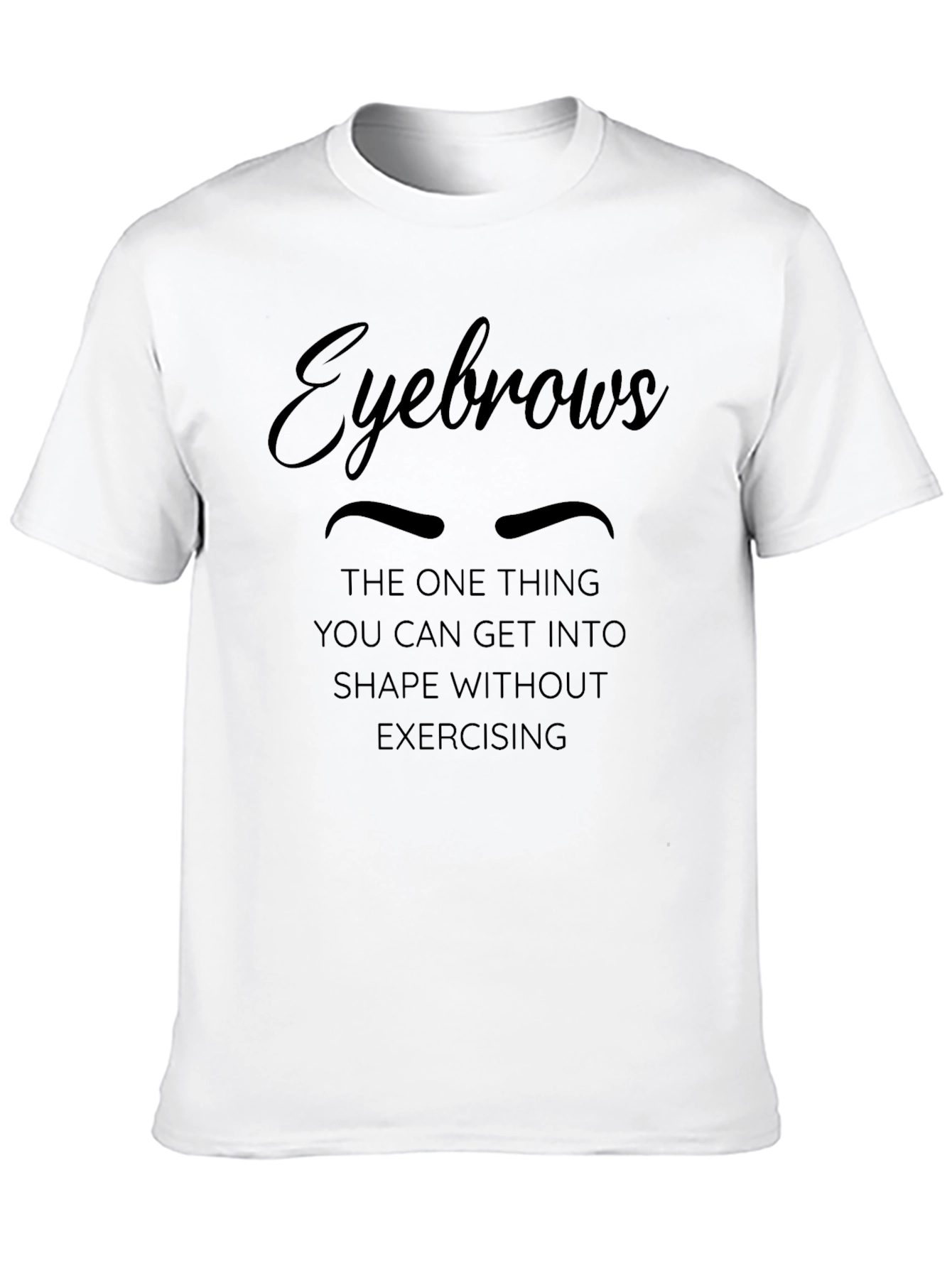Black Eyebrows T-Shirt - Shape Without Exercising view 10