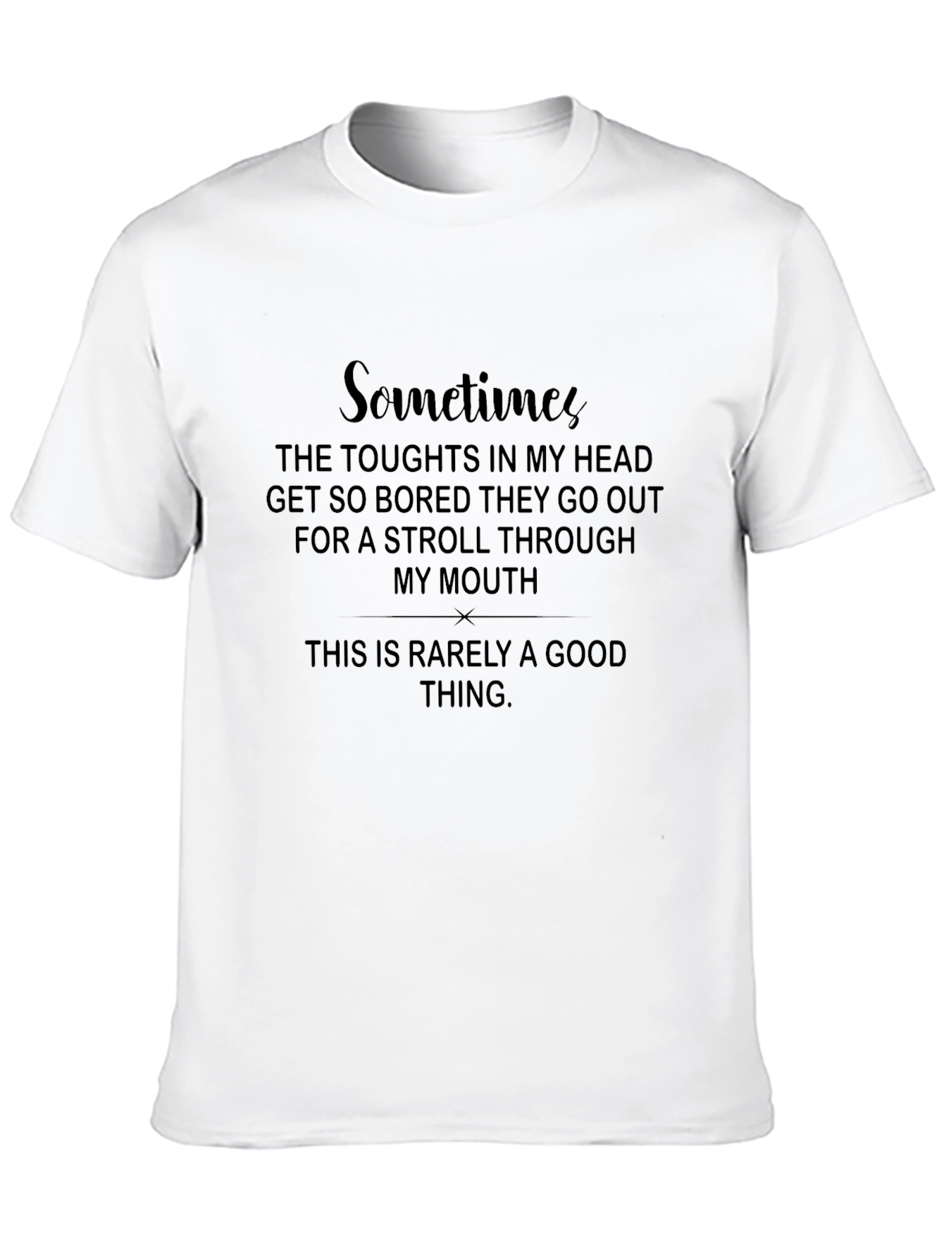 Black Sarcastic Humor T-Shirt: Thoughts Stroll Through My Mouth view 10