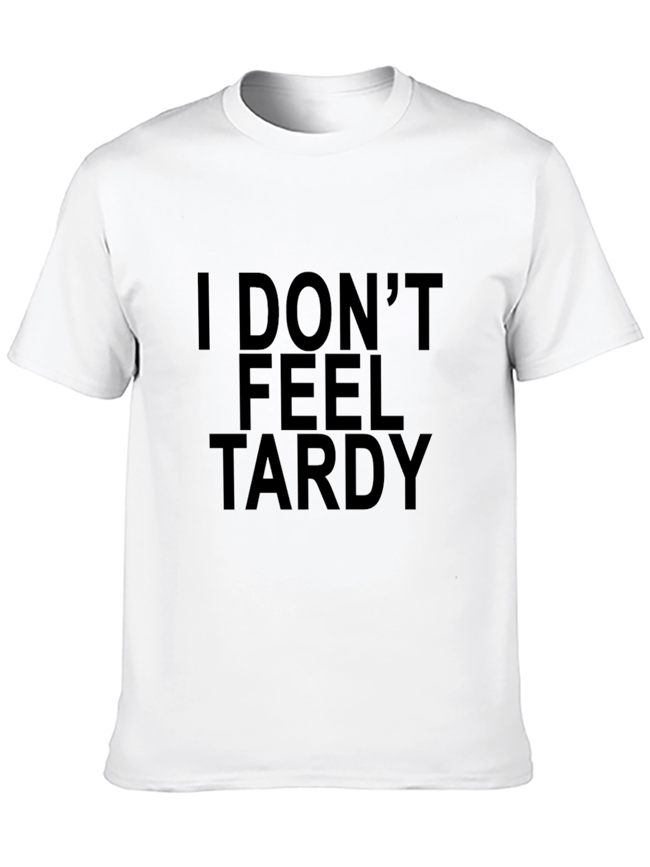 Black I Don't Feel Tardy Graphic Tee - Soft Cotton Blend view 10