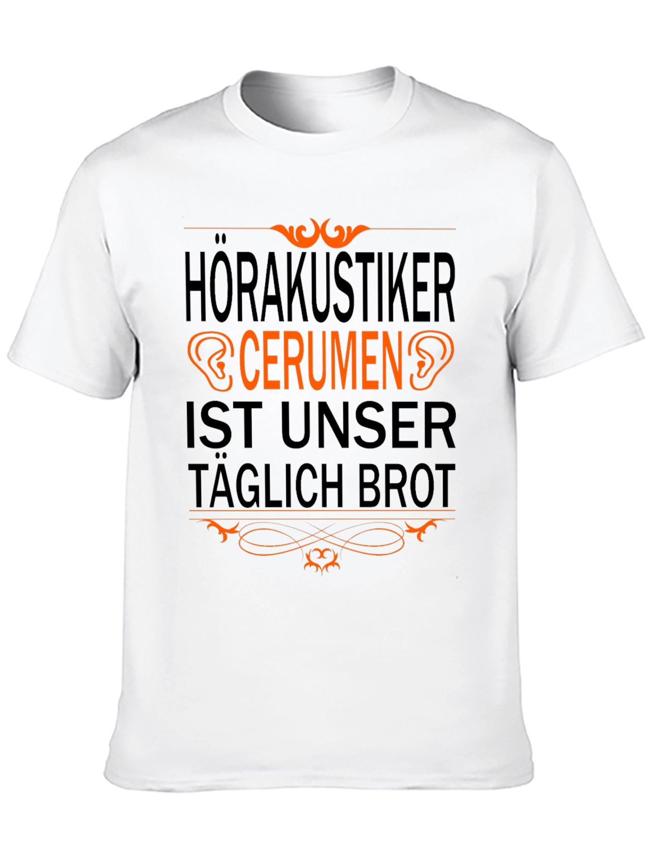 Funny Audiologist T-Shirt: Cerumen is Our Daily Bread - 10