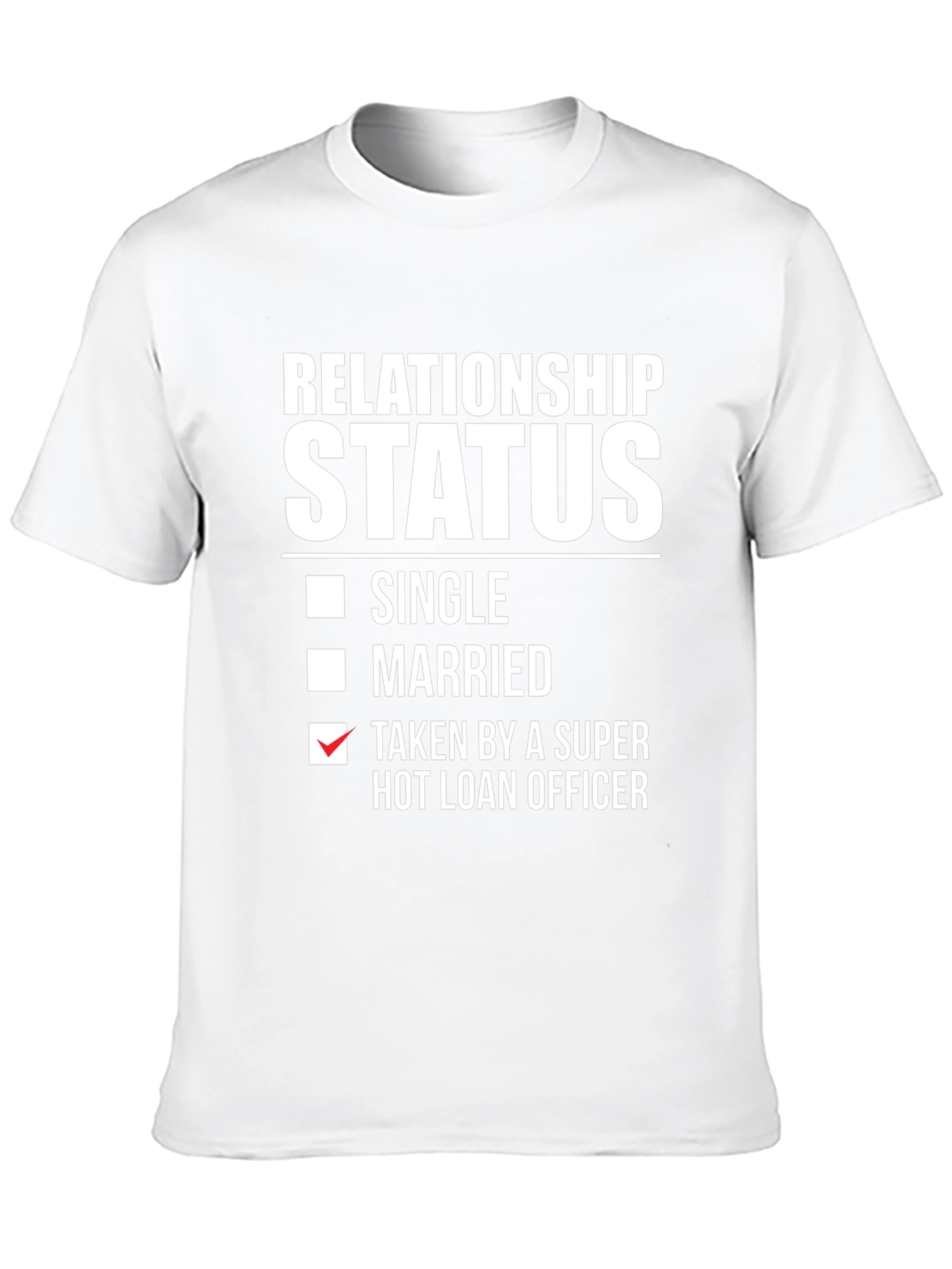 Black Relationship Status T-Shirt: Taken By A Super Hot Loan Officer view 10