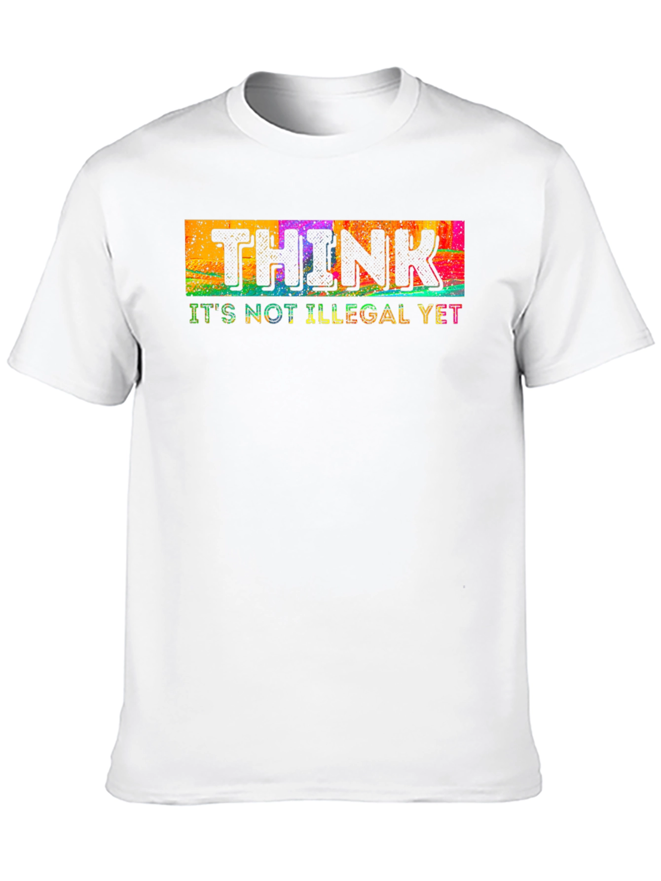 Black Think It's Not Illegal Yet Novelty T-Shirt view 10