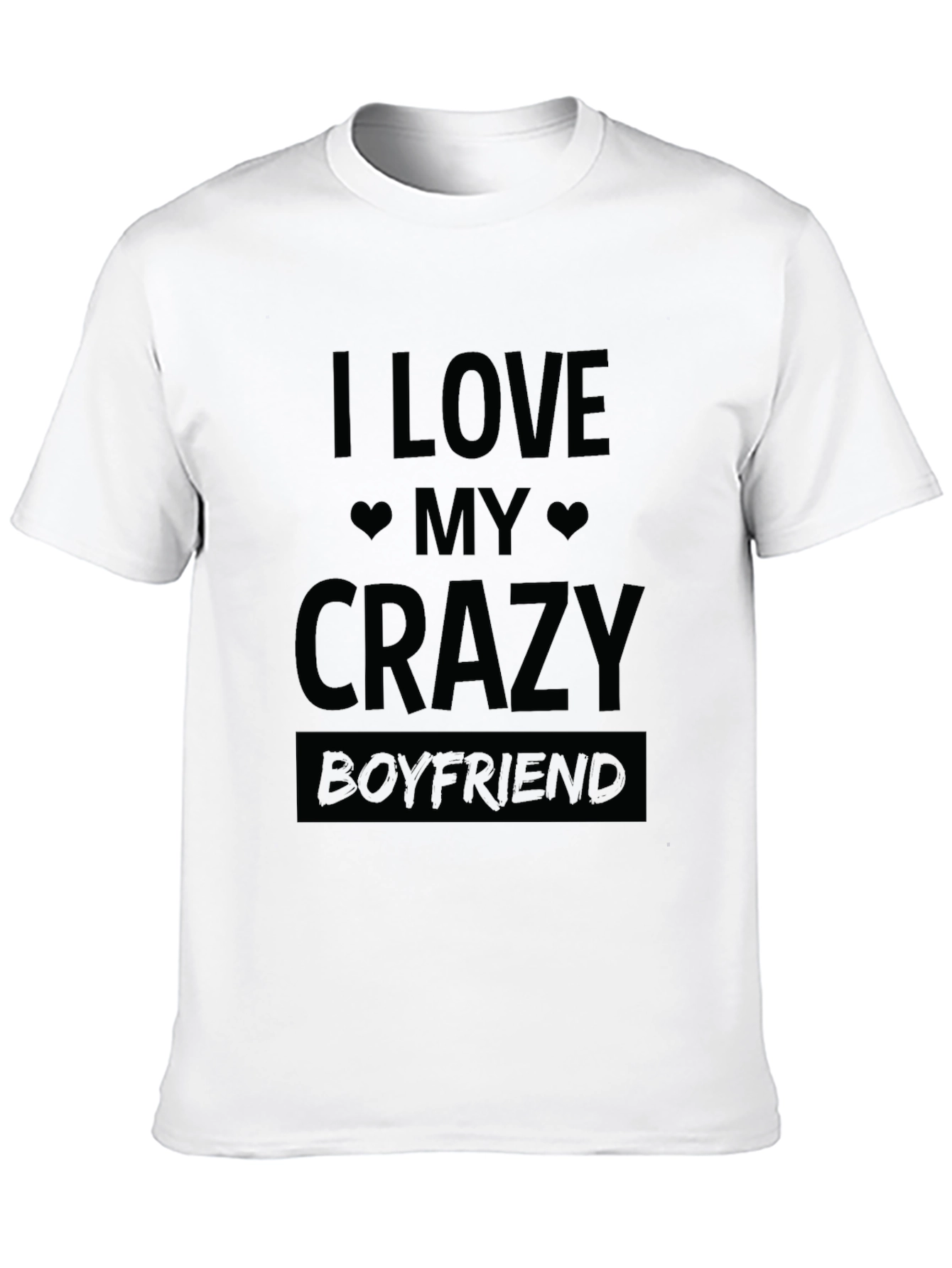Black I Love My Crazy Boyfriend T-Shirt view 10