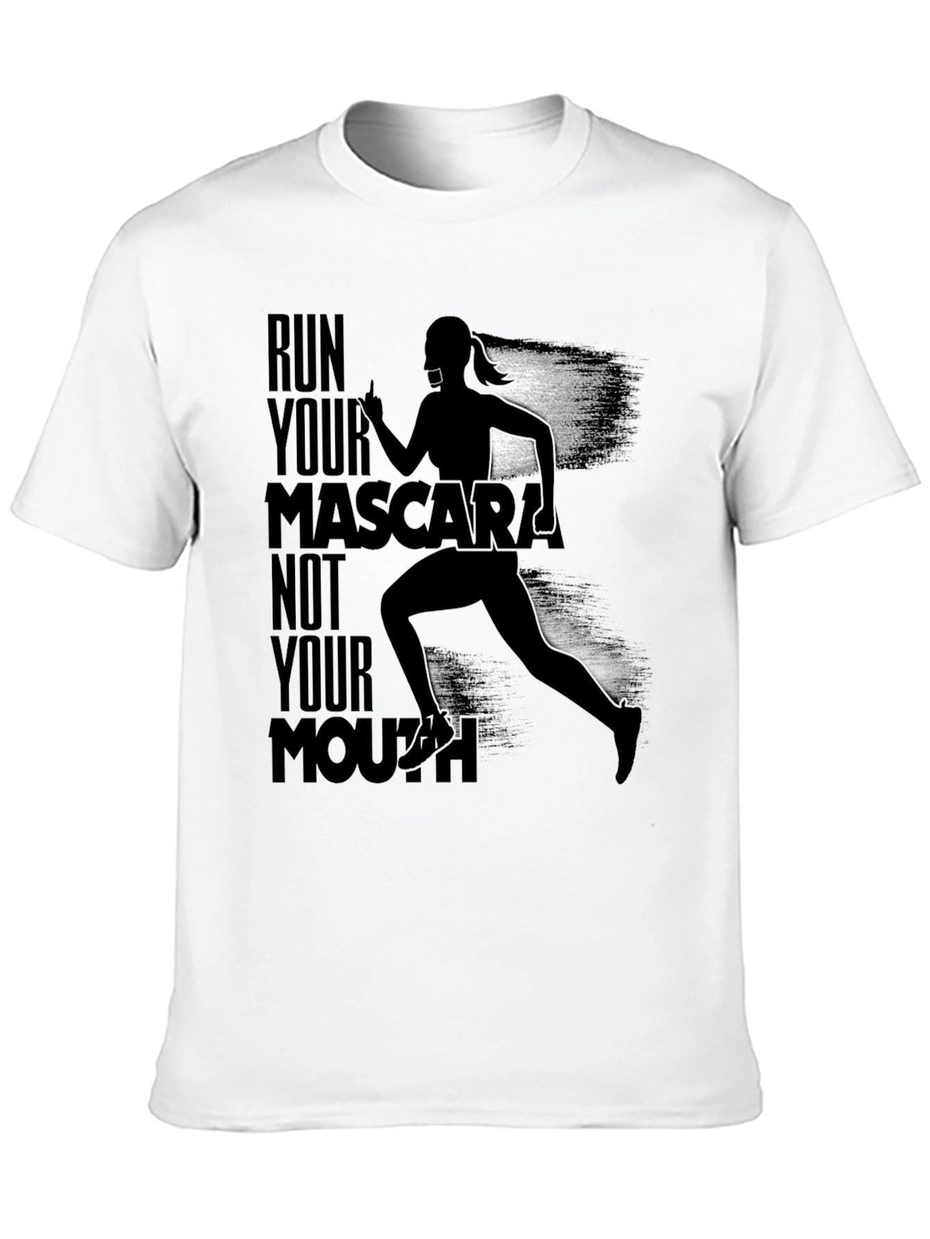 Black Run Your Mascara Not Your Mouth T-Shirt view 10