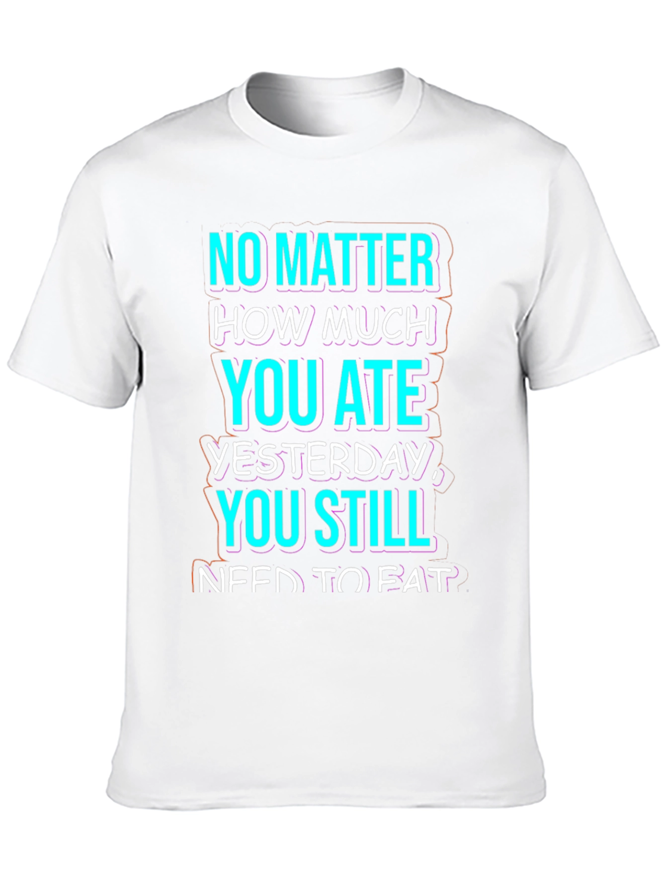 Black Funny No Matter How Much You Ate T-Shirt view 10
