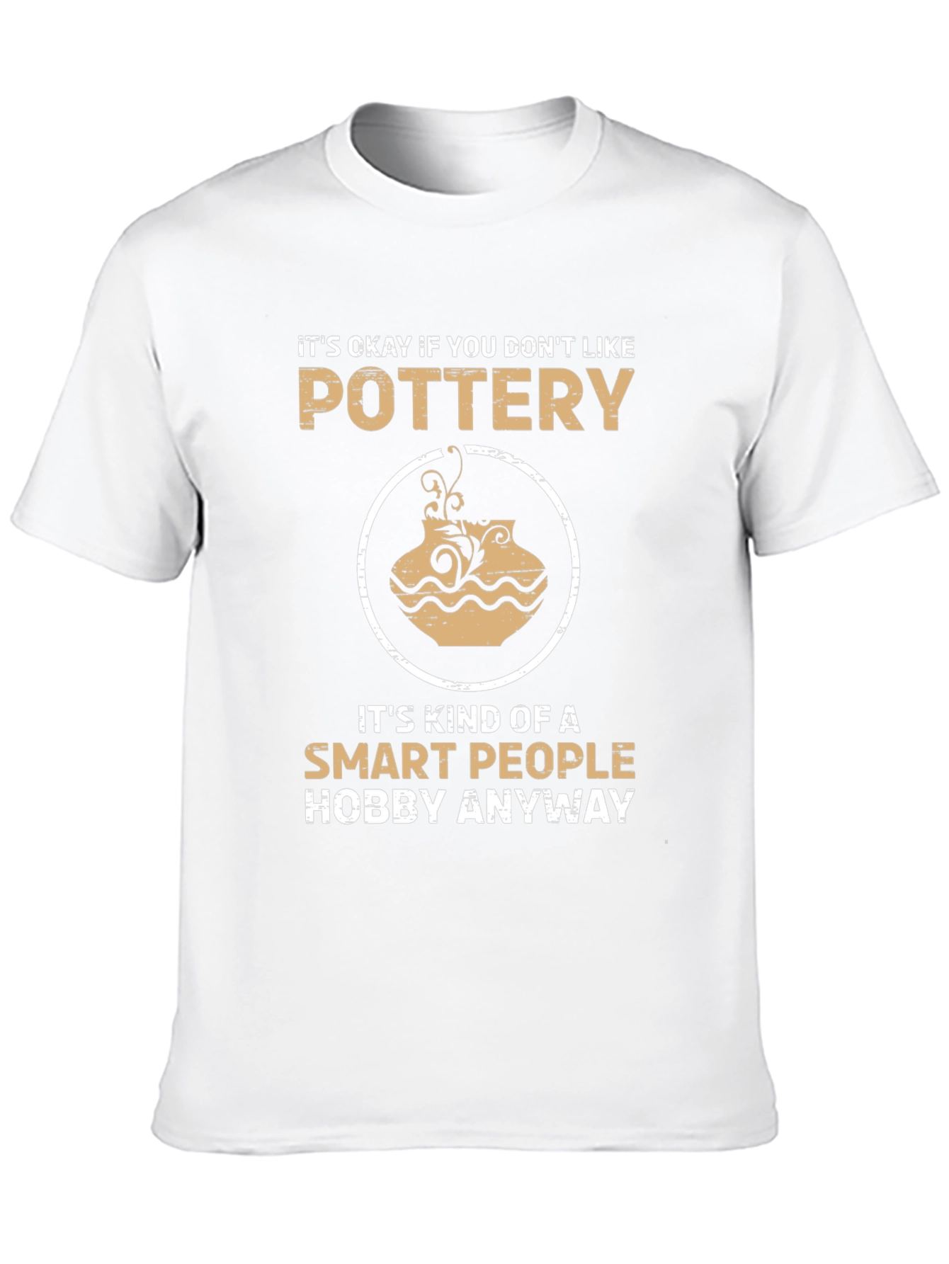 Pottery Lover T-Shirt - Smart People Hobby Tee - 10
