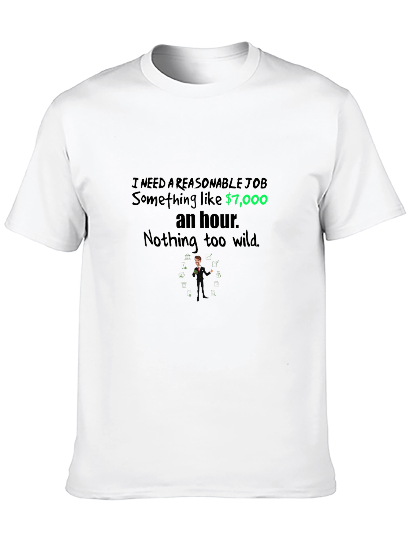 Black Reasonable Job T-Shirt - $7,000 an Hour Tee view 10
